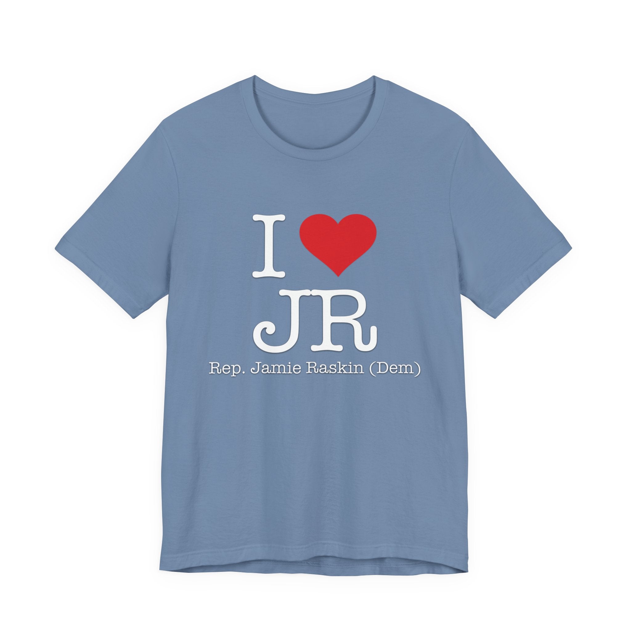 I Love Jamie Raskin - Funny Brilliant Congressman - House of Representatives Unisex Jersey Short Sleeve T-Shirt
