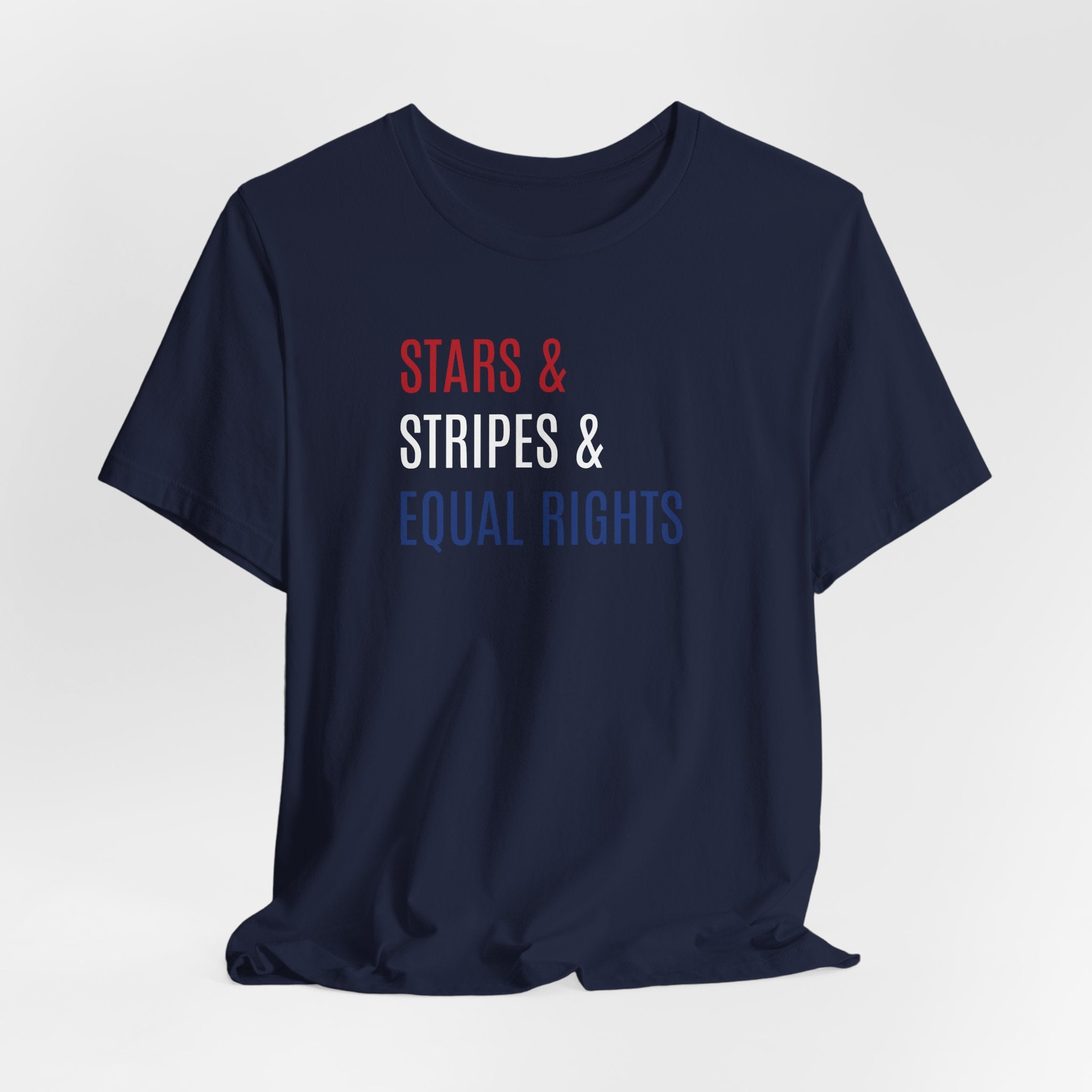 Stars, Stripes, Equal Rights T-Shirt - Red White Blue Patriotic Shirt - Progressive Politics - Women, Immigrants, BIPOC