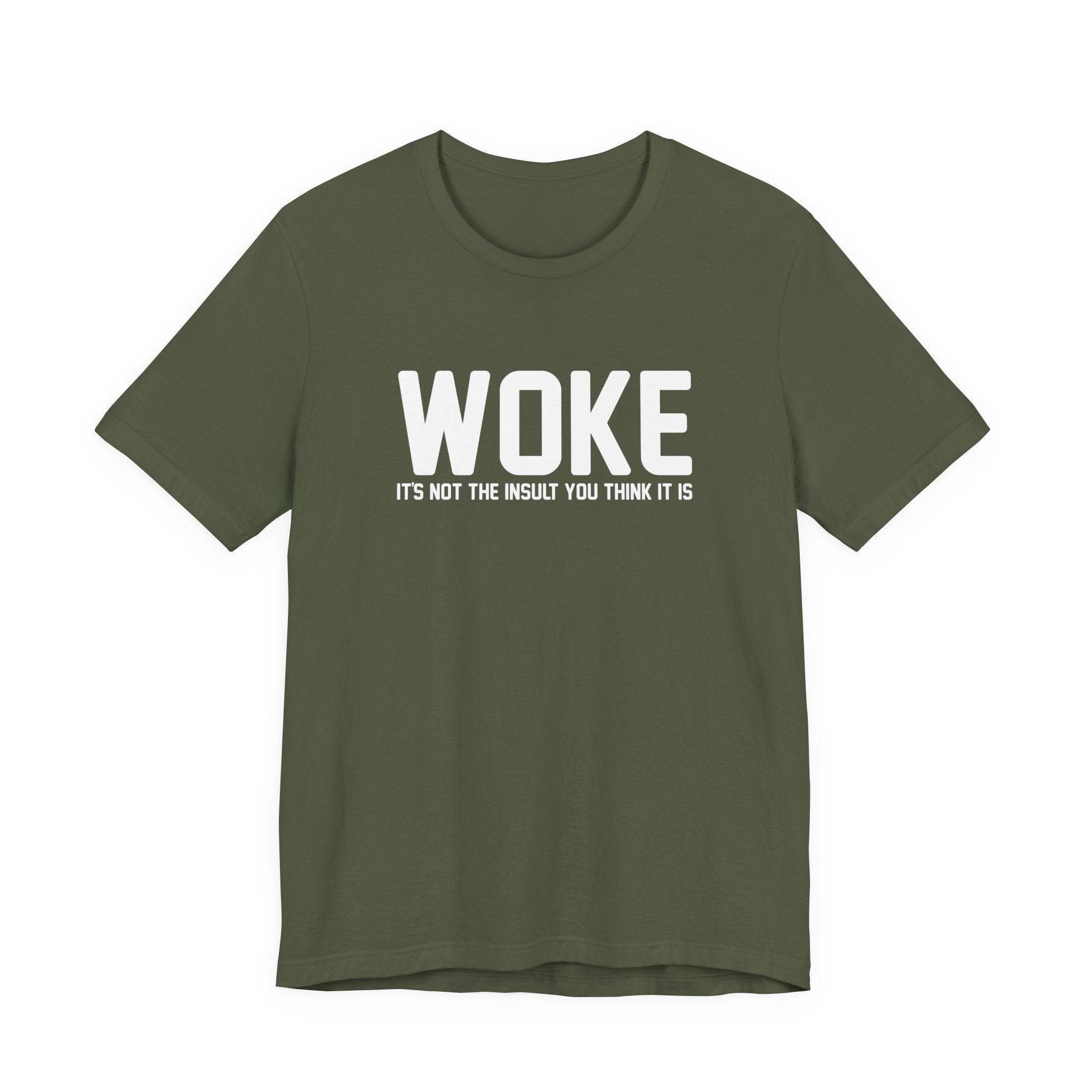 Woke is Not the Insult You Think it is Unisex T-Shirt - Progressive Informed Tee - Social Justice - Equality and Equity