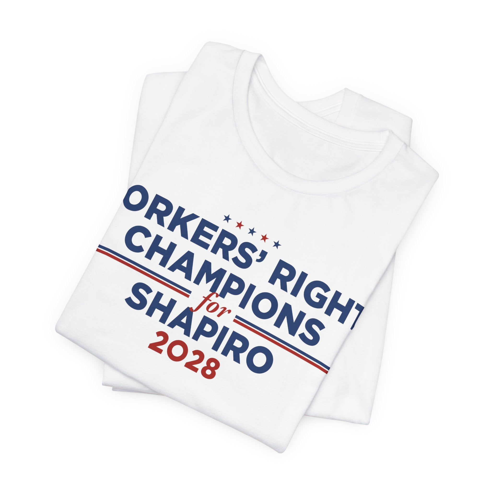 Worker' Rights Champions for Josh Shapiro for President Campaign T-Shirt 2028