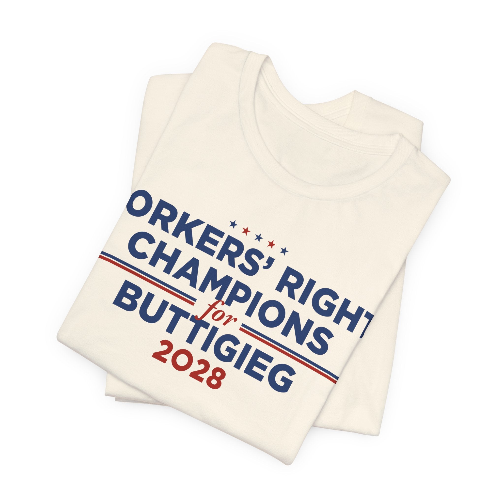 Worker' Rights Champions for Pete Buttigieg for President Campaign T-Shirt 2028