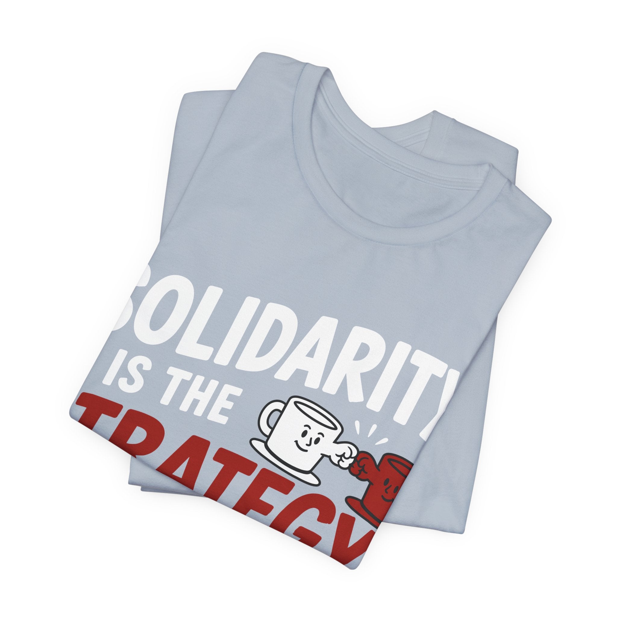 Solidarity Is the Strategy T-Shirt | Mutual Aid Progressive Graphic Tee