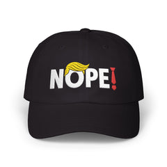 NOPE! Embroidered Classic Dad Cap — Funny Anti-Trump Political Statement Baseball Cap