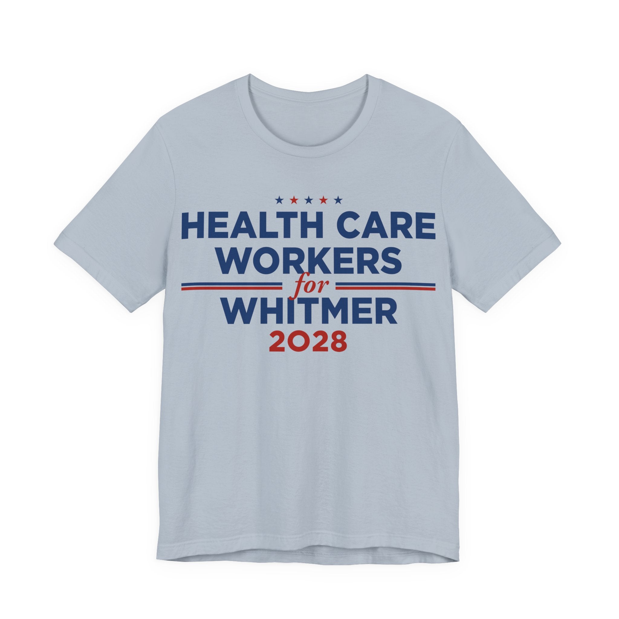 Health Care Workers for Gretchen Whitmer for President Campaign T-Shirt 2028