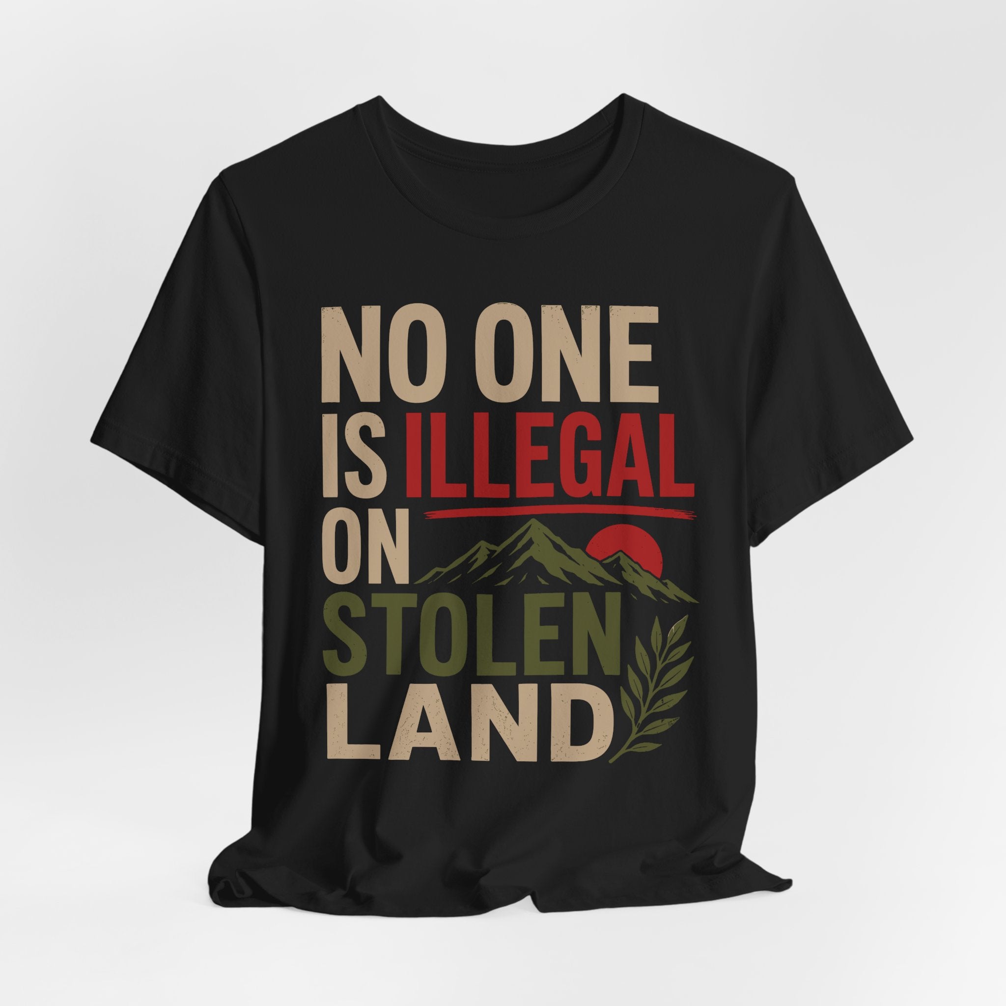 No One Is Illegal on Stolen Land T-Shirt | Immigrant Rights Indigenous Solidarity Graphic Tee