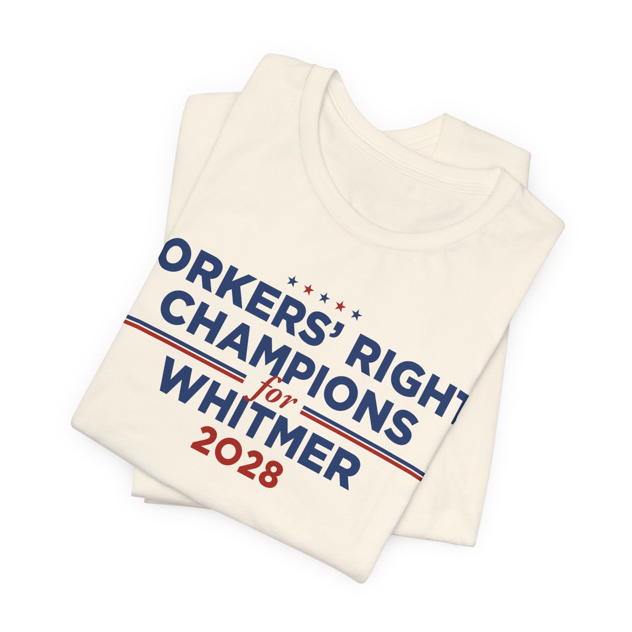 Worker' Rights Champions for Gretchen Whitmer for President Campaign T-Shirt 2028