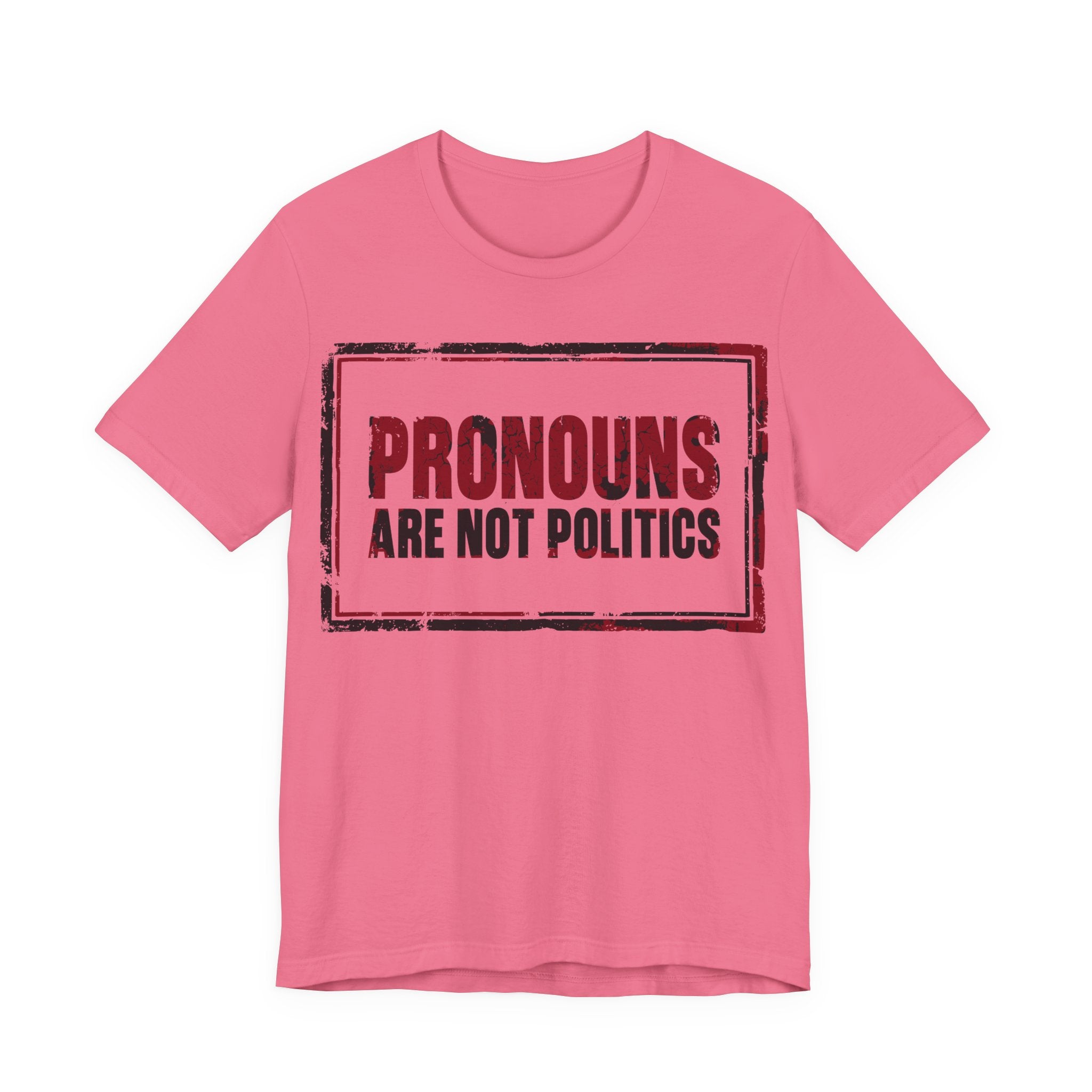 Pronouns Are Not Politics T-Shirt
