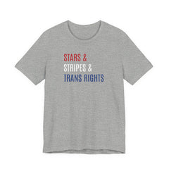 Stars, Stripes, Trans Rights T-Shirt - Red White Blue Patriotic Shirt - LGBTQ - Transgender Tee