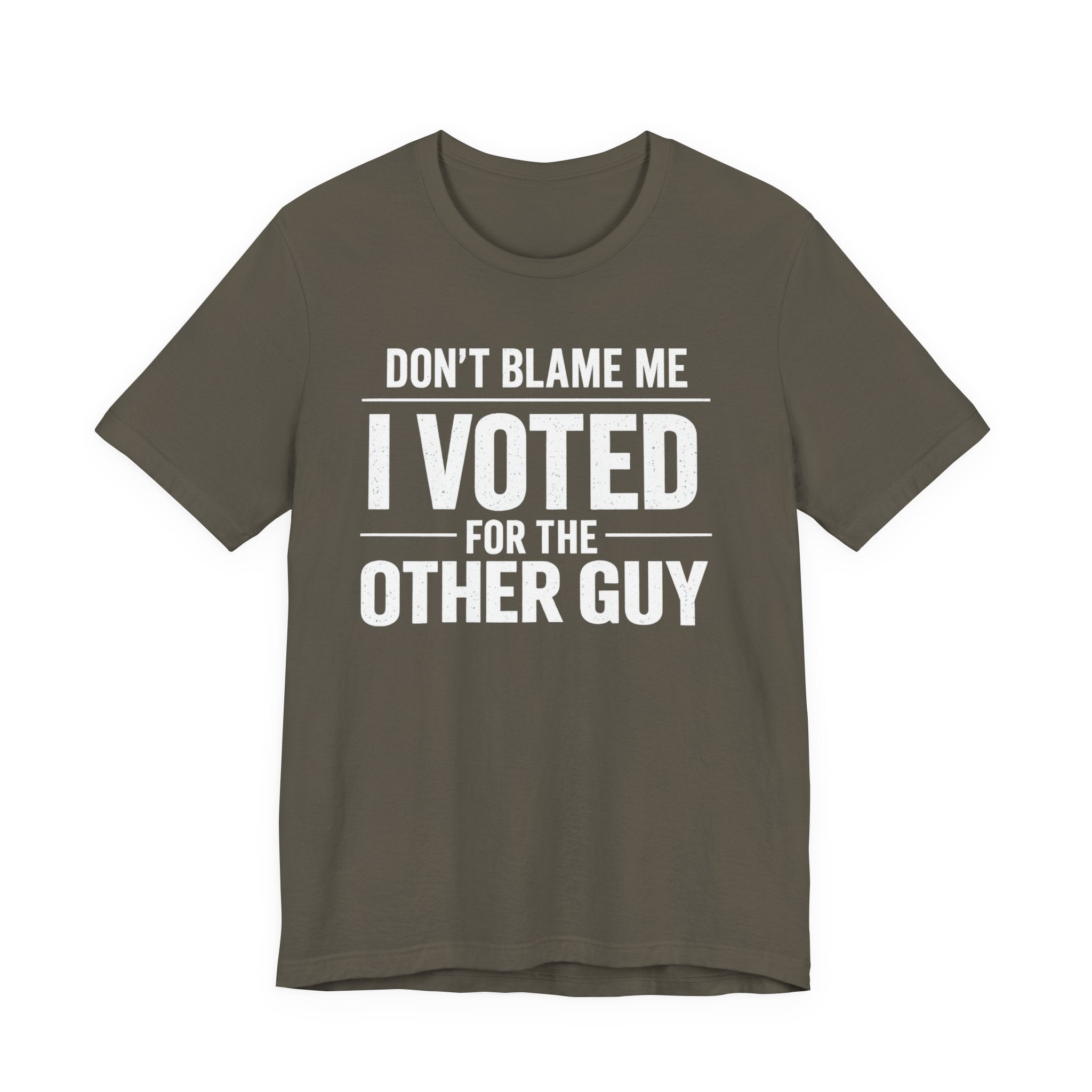 Don’t Blame Me, I Voted for the Other Guy T-Shirt – Funny Post-Midterm Election Shirt