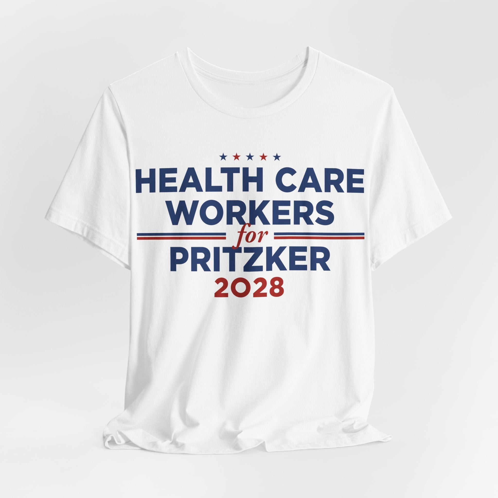 Health Care Workers for J.B. Pritzker for President Campaign T-Shirt 2028
