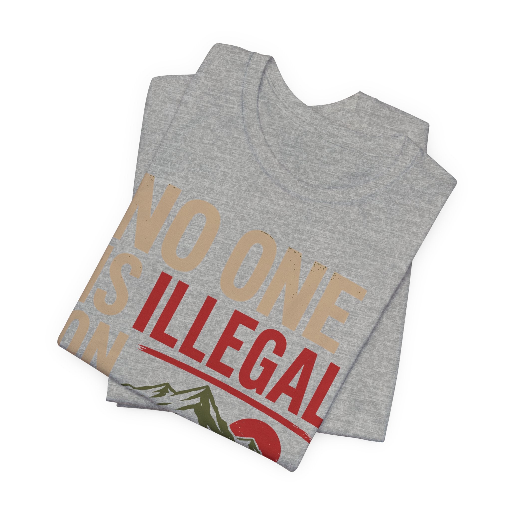 No One Is Illegal on Stolen Land T-Shirt | Immigrant Rights Indigenous Solidarity Graphic Tee