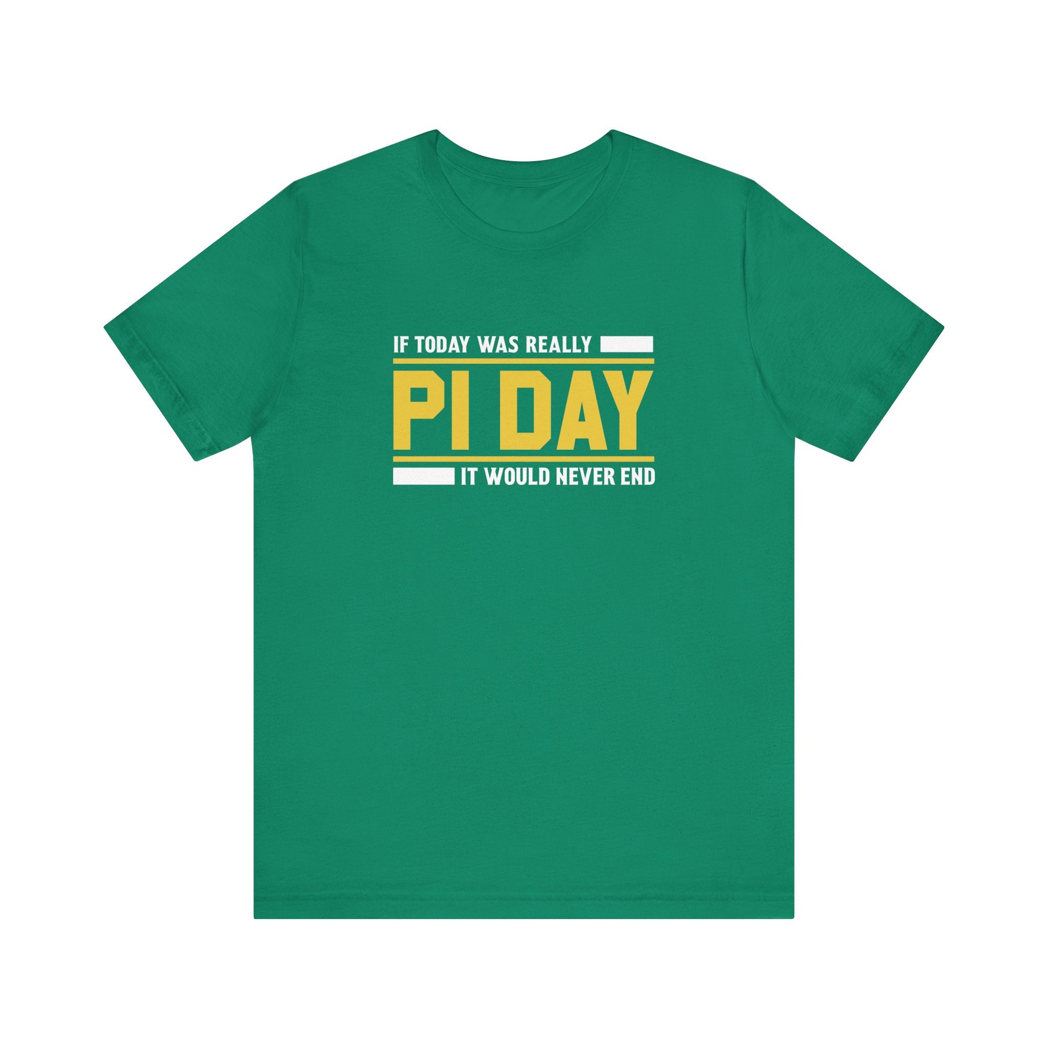 If Pi Day it Would Never End Unisex T-Shirt - Funny Sarcastic Science Shirt - Science Teacher Appreciation