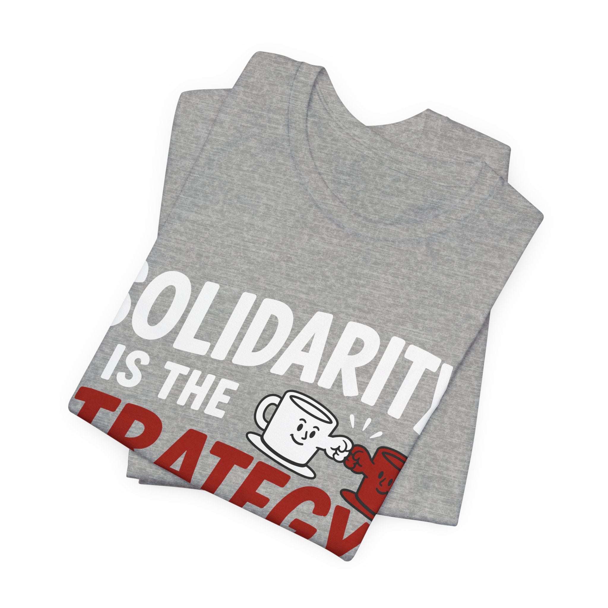 Solidarity Is the Strategy T-Shirt | Mutual Aid Progressive Graphic Tee