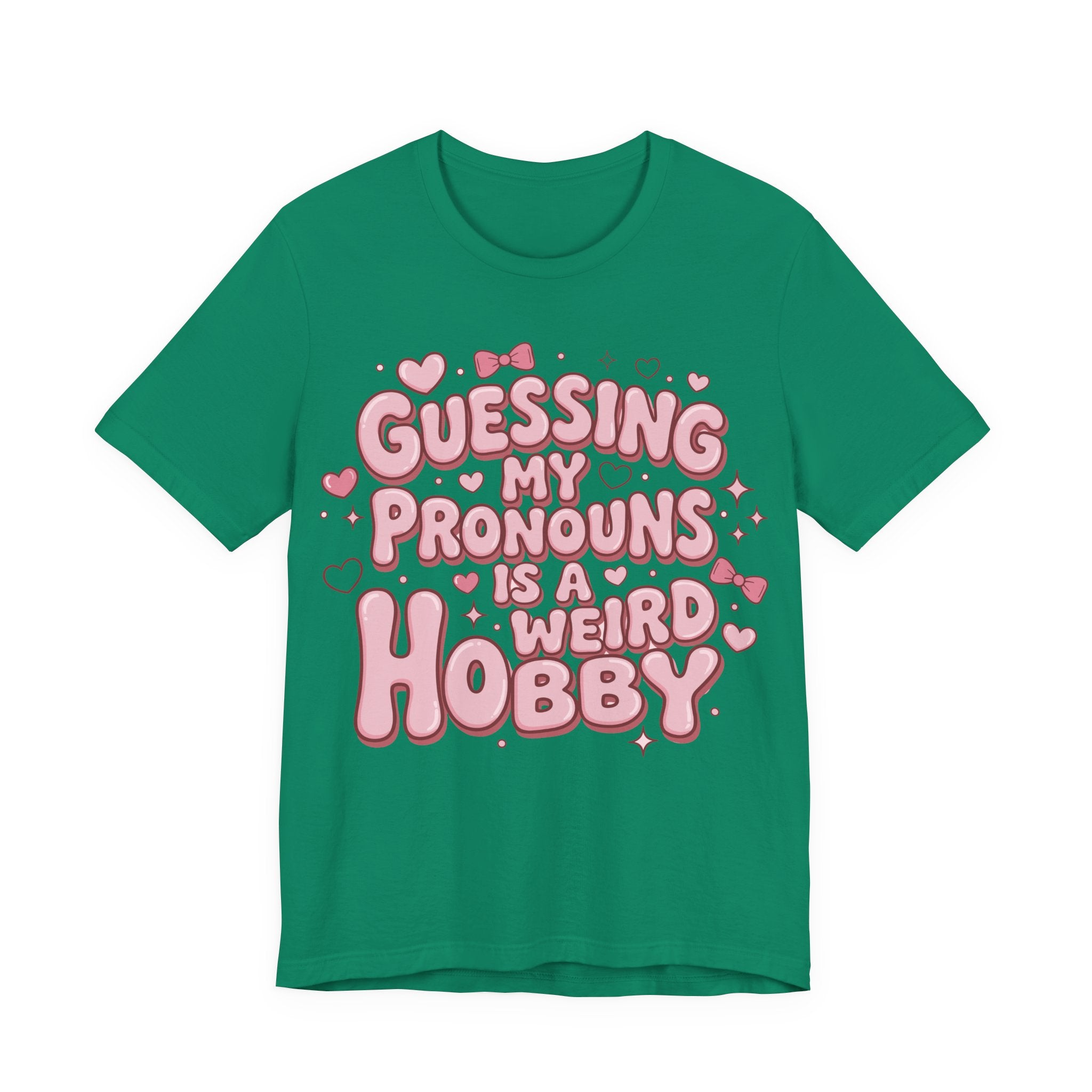 Guessing My Pronouns Is a Weird Hobby T-Shirt
