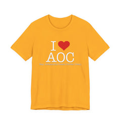 I Love AOC Alexandria Ocasio Cortez - Funny Brilliant Congresswomman - House of Representatives Unisex Jersey Short Sleeve T-Shirt