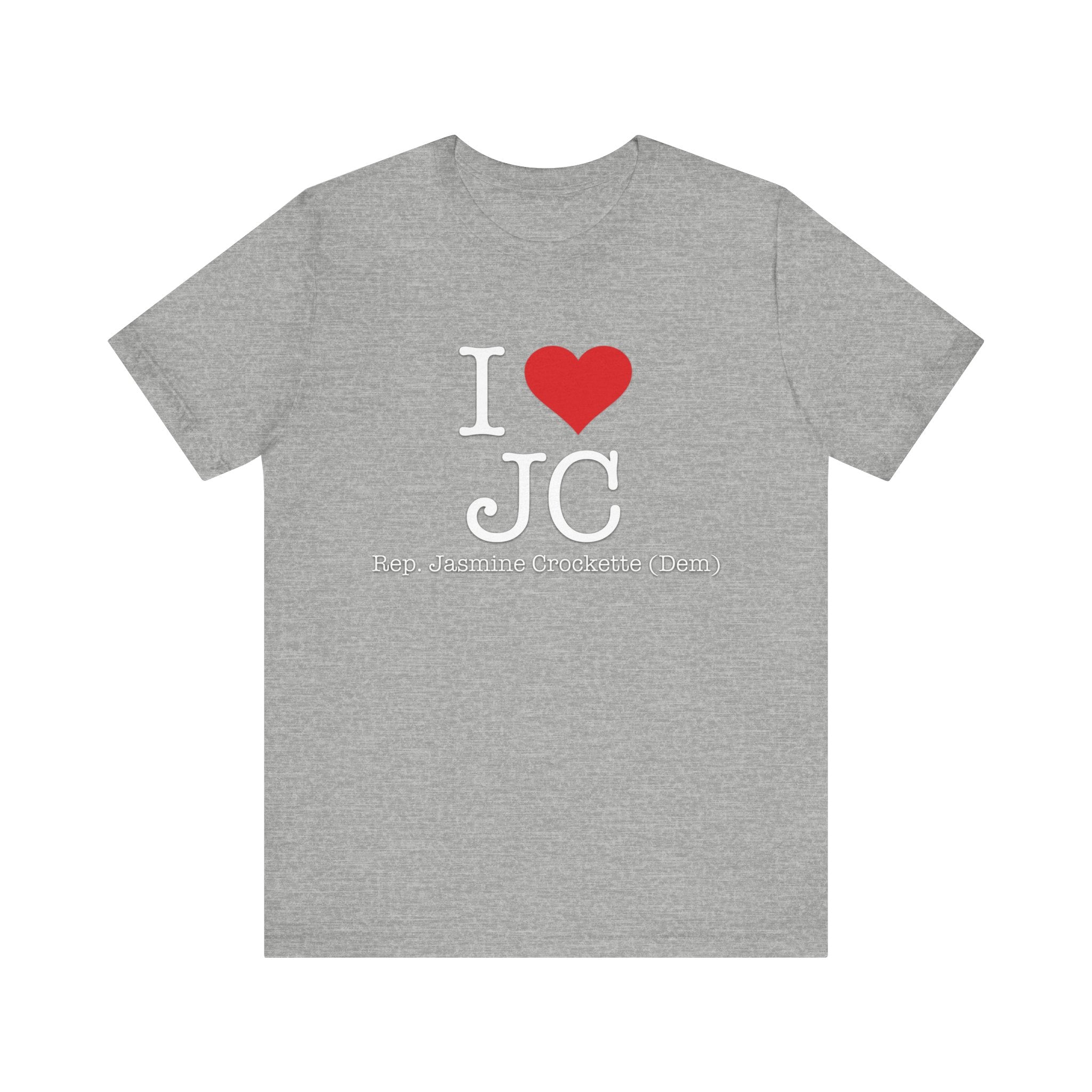 I Love Jasmine Crockett - Witty Brilliant Congresswoman - House of Representatives for Texas Unisex Jersey Short Sleeve T-Shirt