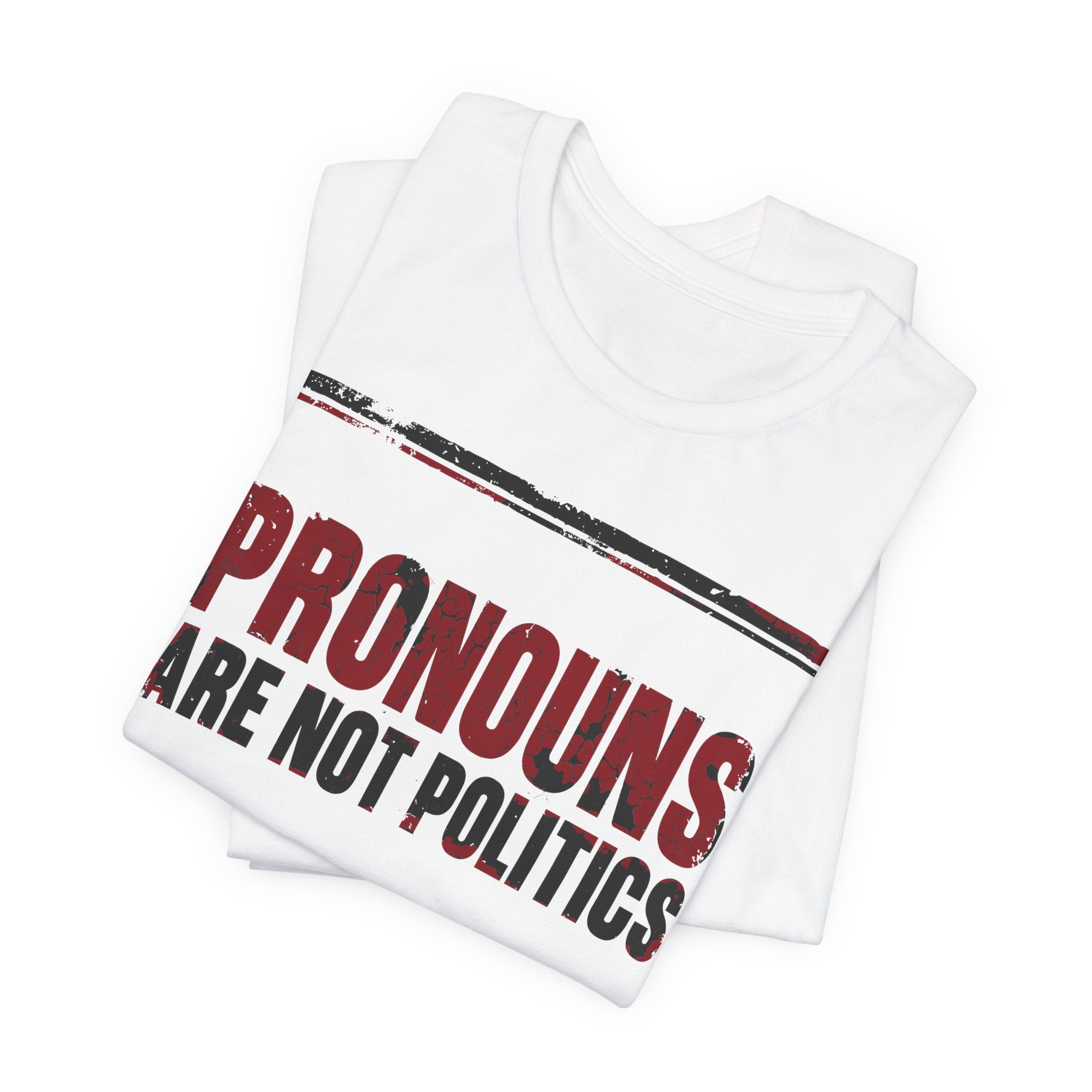 Pronouns Are Not Politics T-Shirt