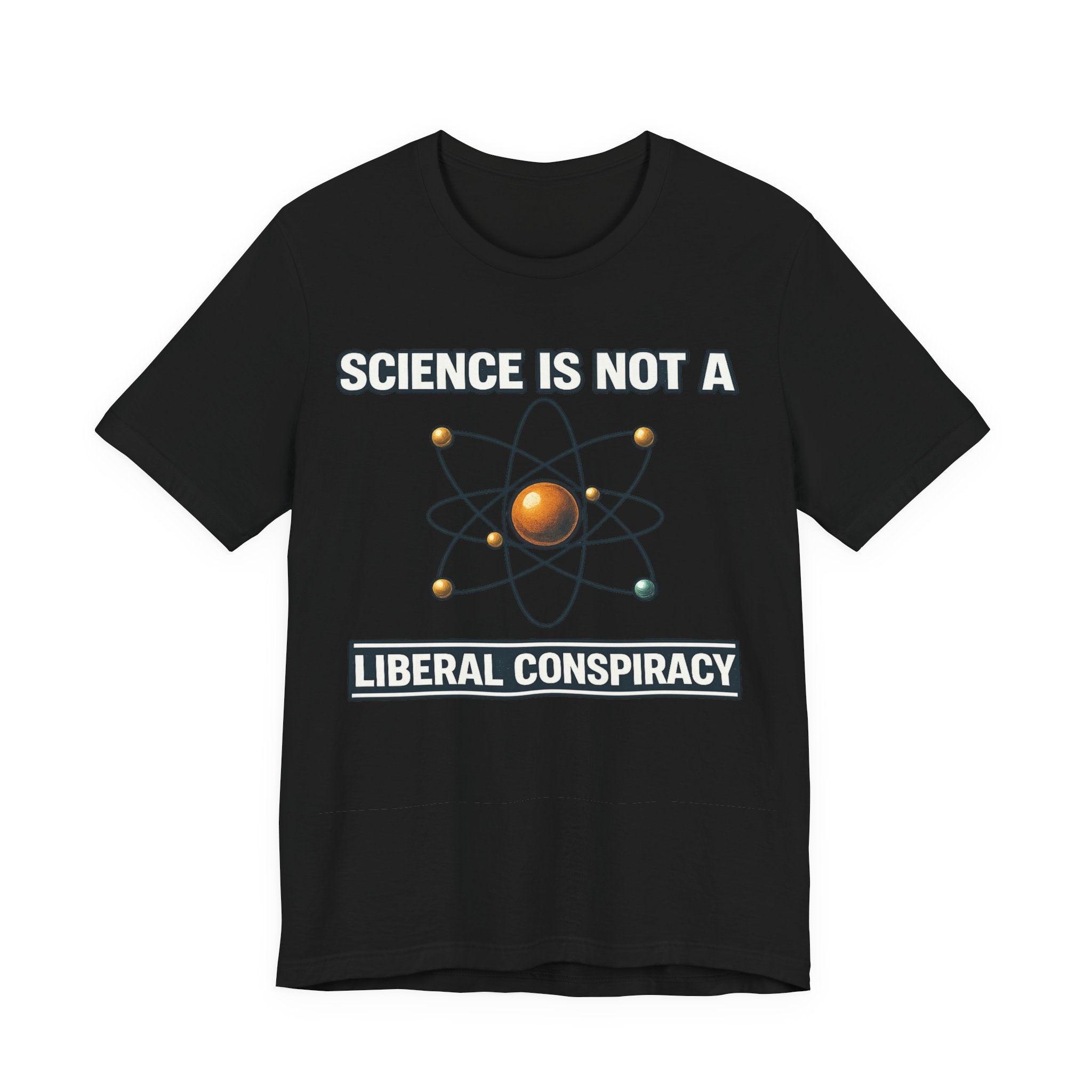 Science is Not a Liberal Conspiracy T-Shirt