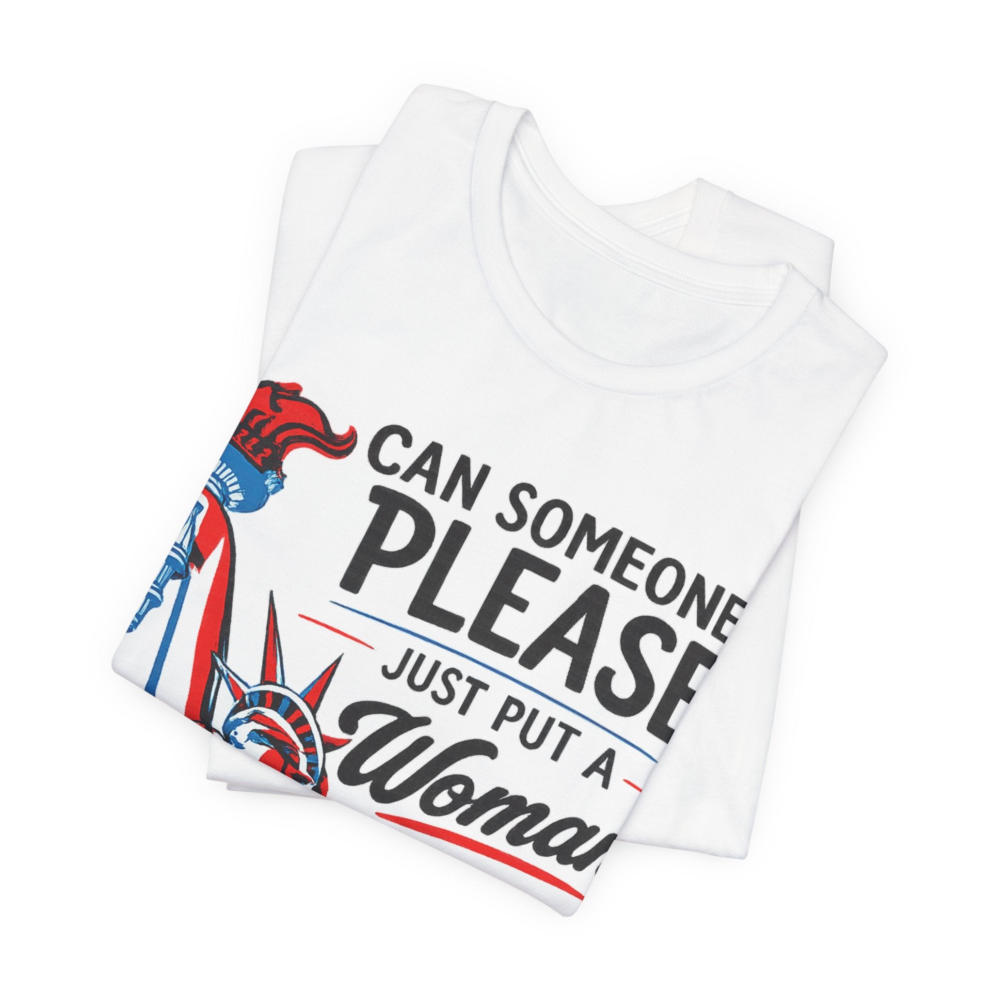 Can Someone Please Put a Woman in Charge T-Shirt – Feminist Political Tee