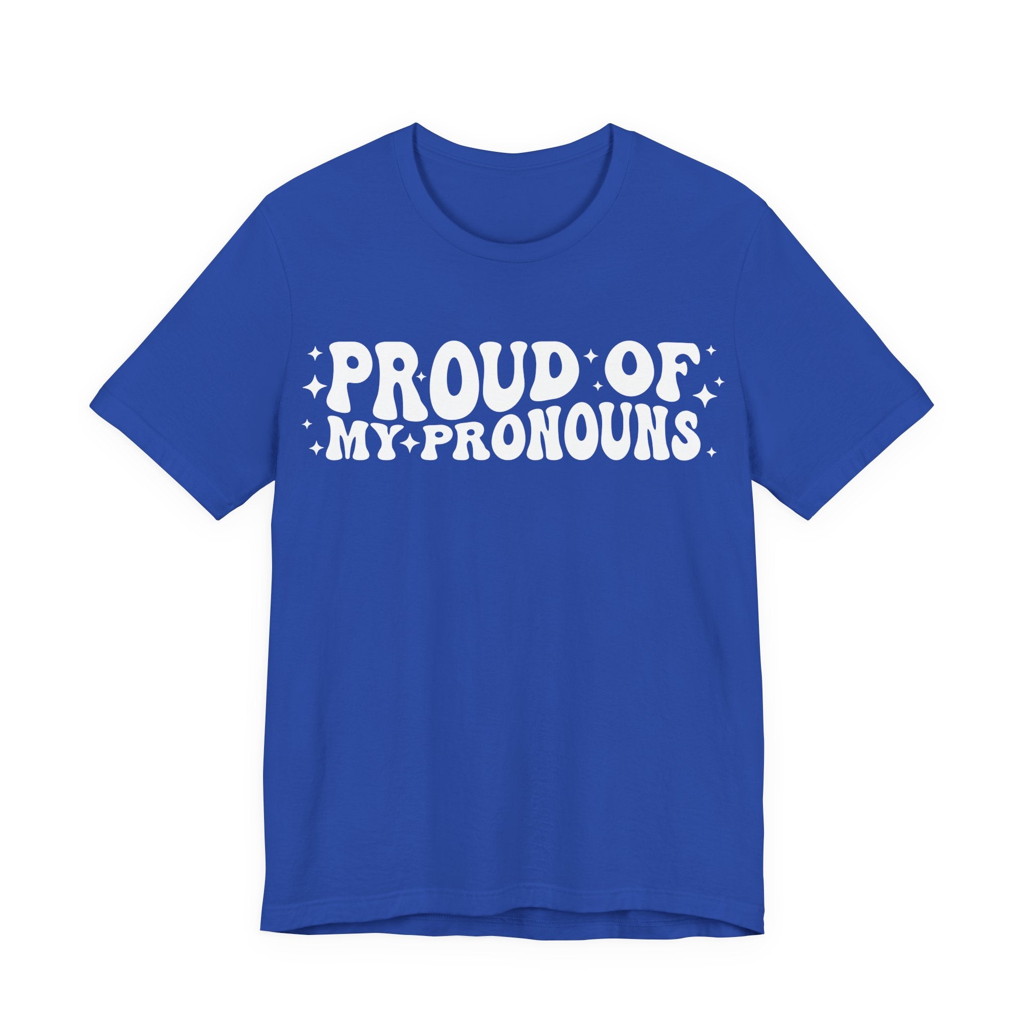 Proud of My Prounouns T-Shirt | 2SLGBTQIA+