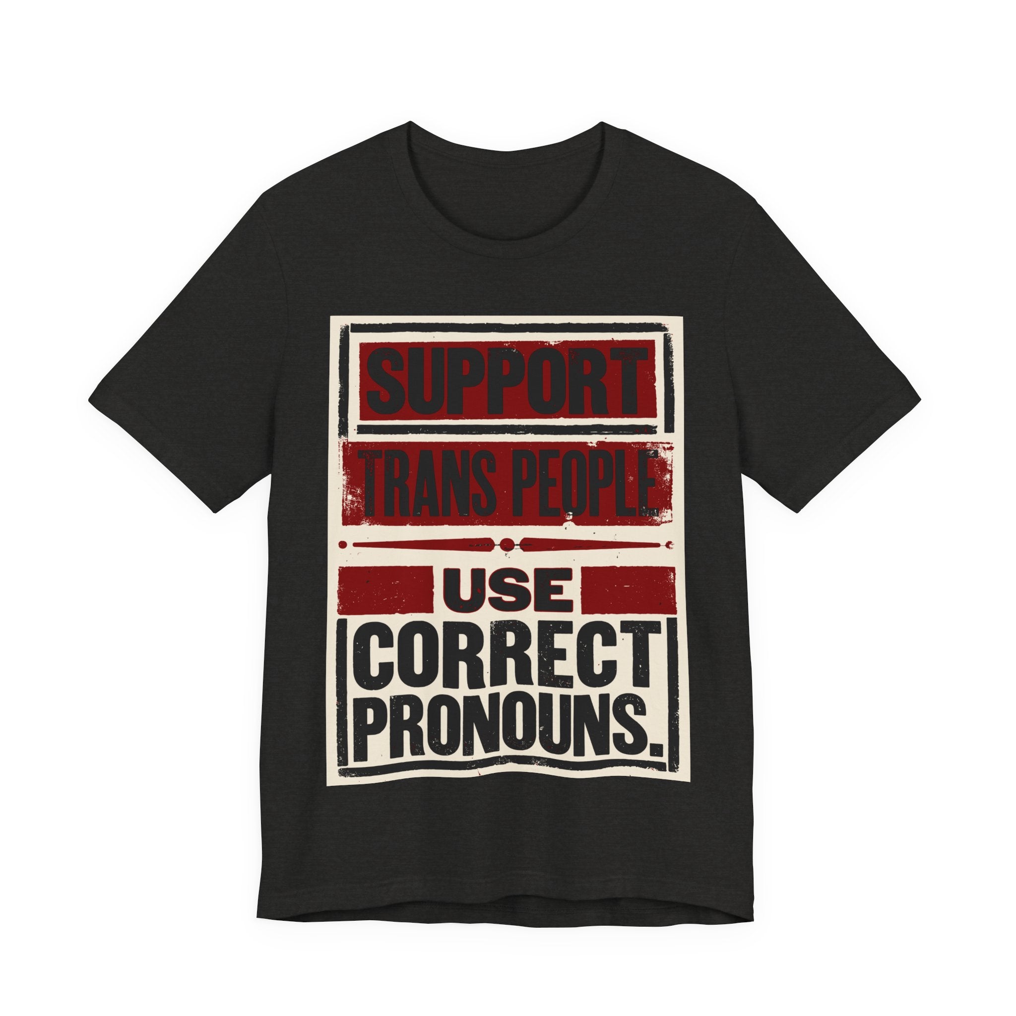 Support Trans People, Use Correct Pronouns T-Shirt