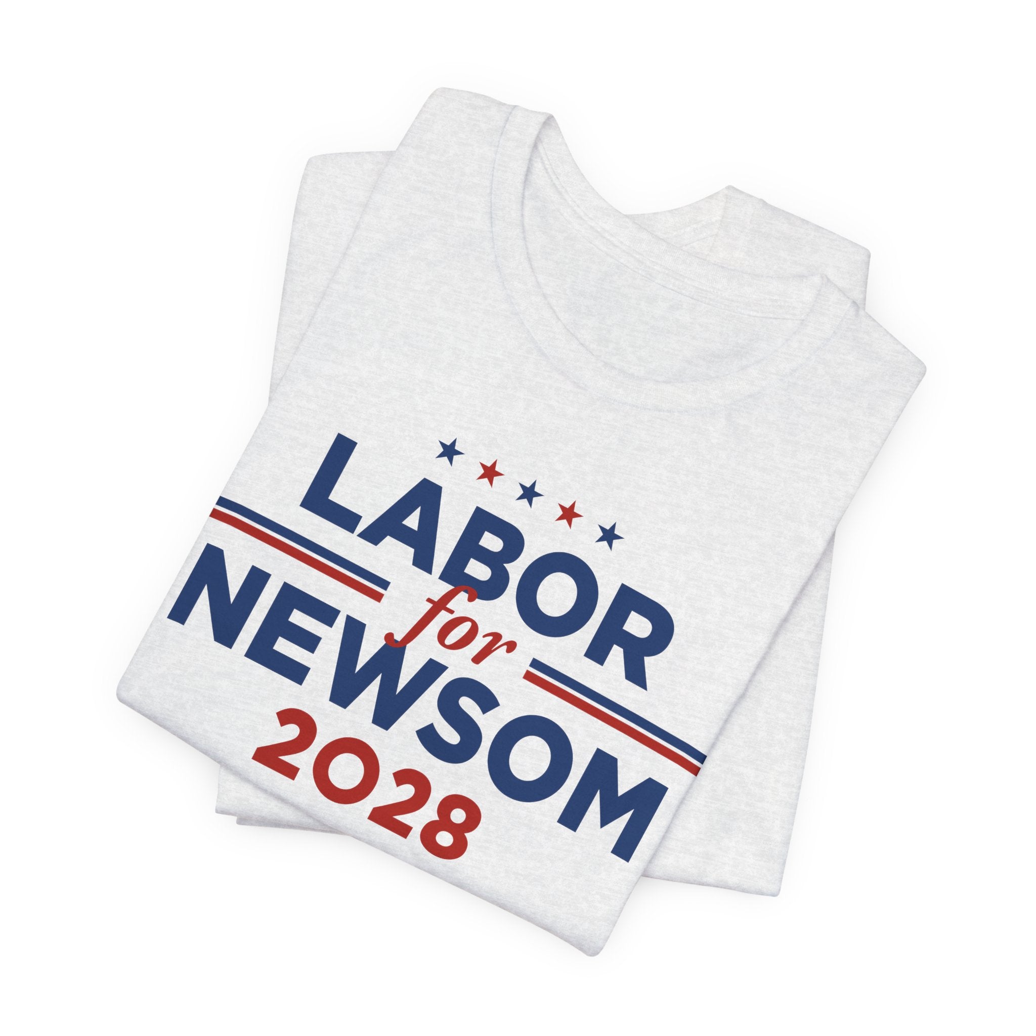 Labor for Gavin Newsom for President Campaign T-Shirt 2028
