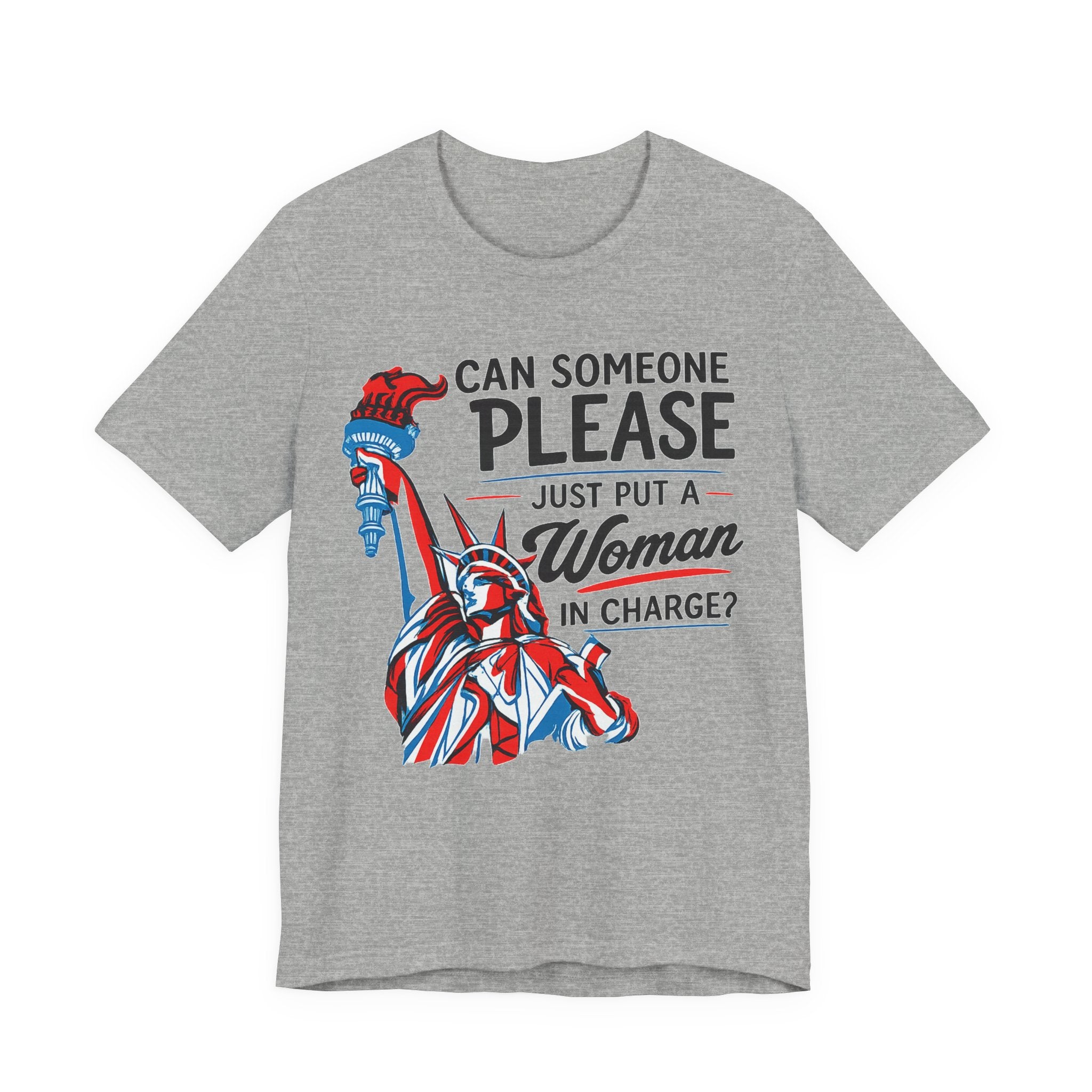 Can Someone Please Put a Woman in Charge T-Shirt – Feminist Political Tee