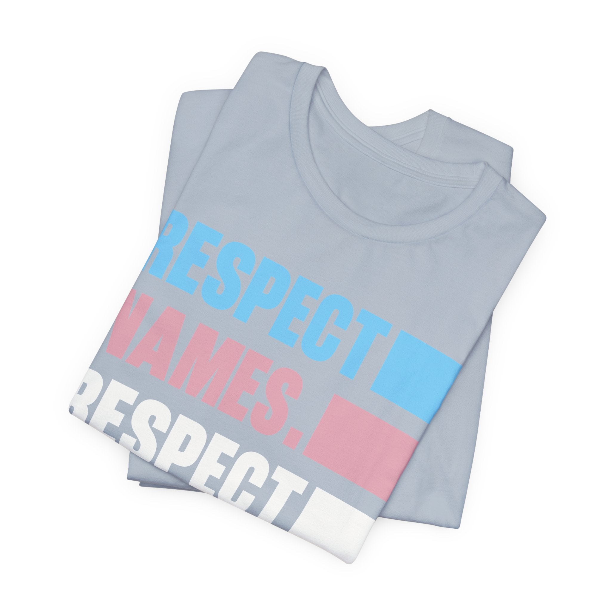 Respect Names, Respect Pronouns T-Shirt