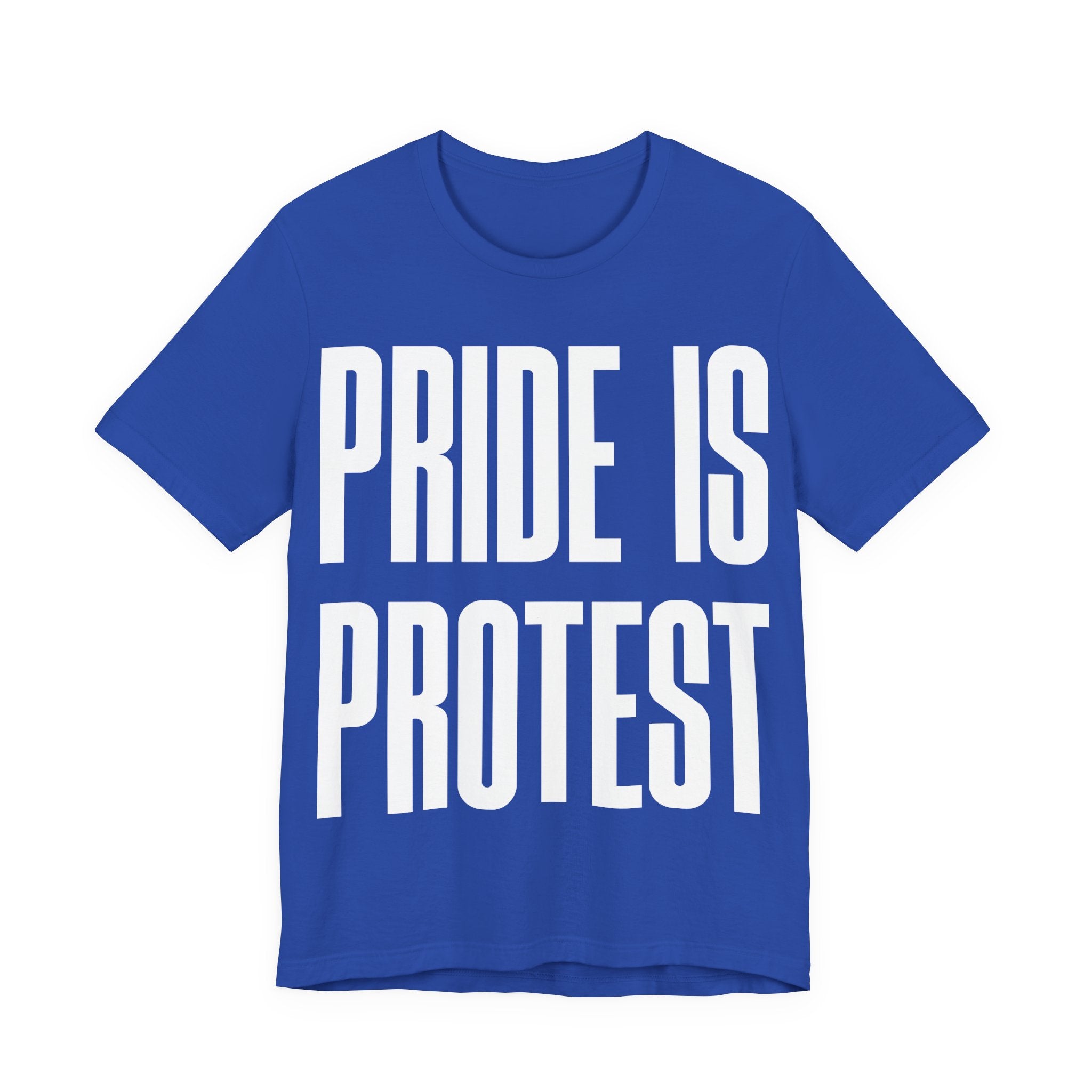 Pride Is Protest T-Shirt | LGBTQ+ Pride & Activist Protest Tee | Equality Graphic Shirt