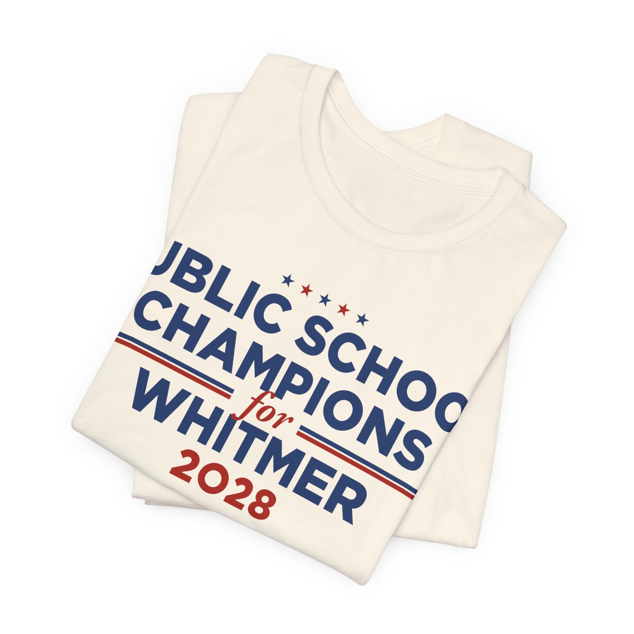 Public School Champions for Gretchen Whitmer for President Campaign T-Shirt 2028