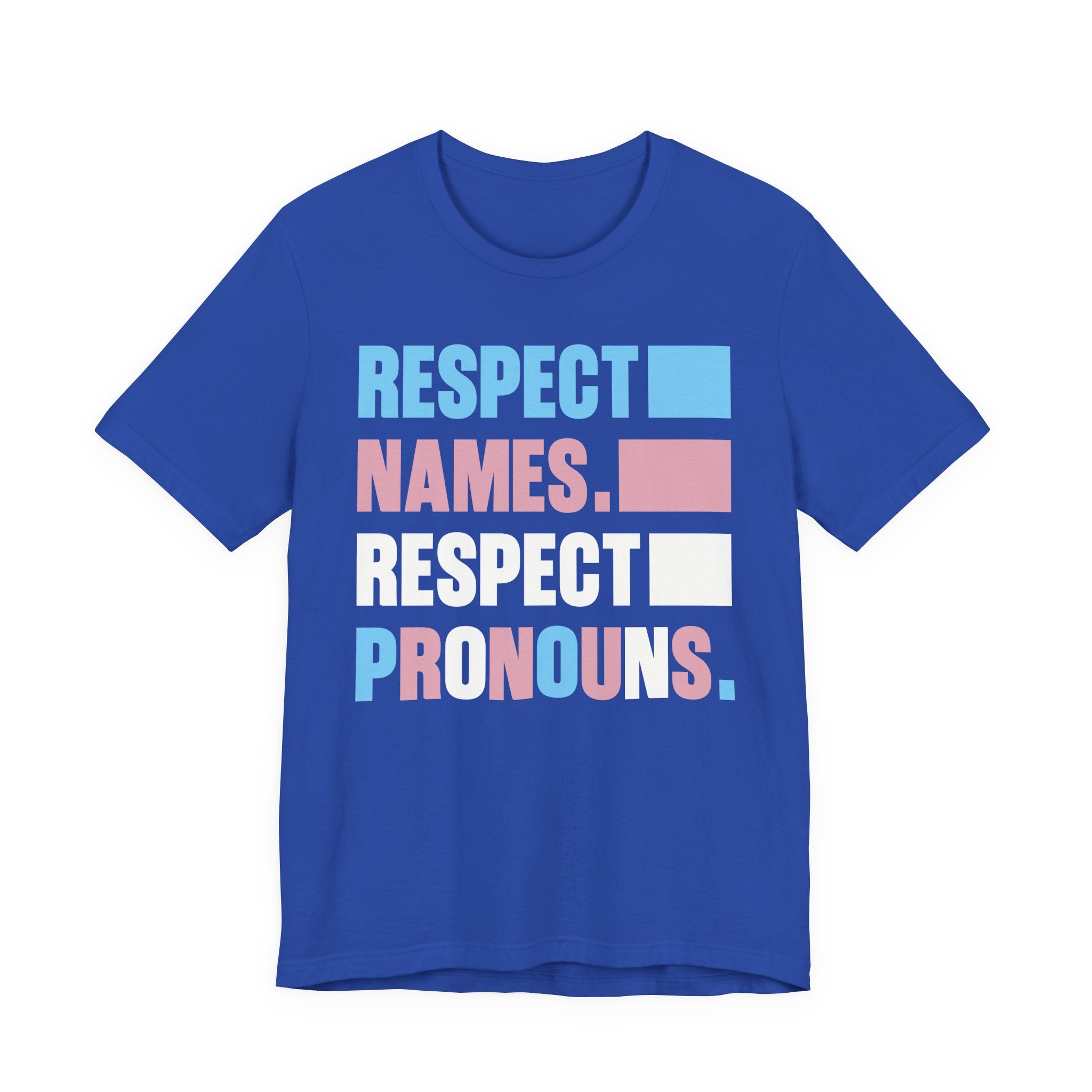 Respect Names, Respect Pronouns T-Shirt