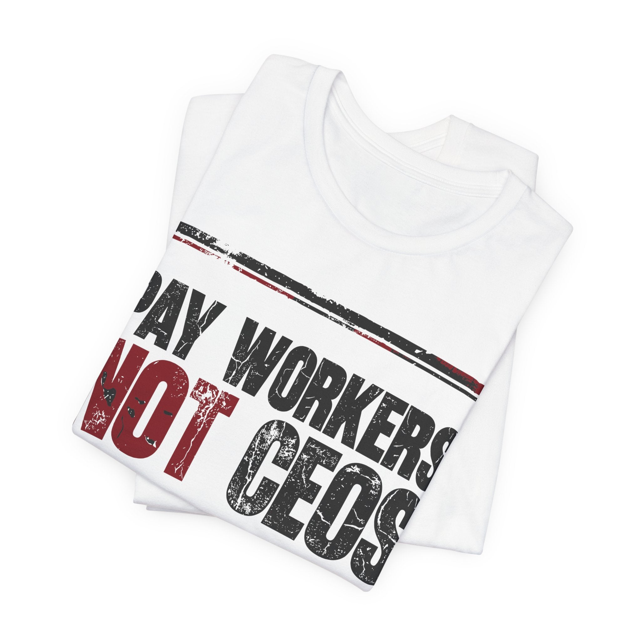 Pay Workers Not CEOs T-Shirt | Pro-Union Labor Rights Graphic Tee