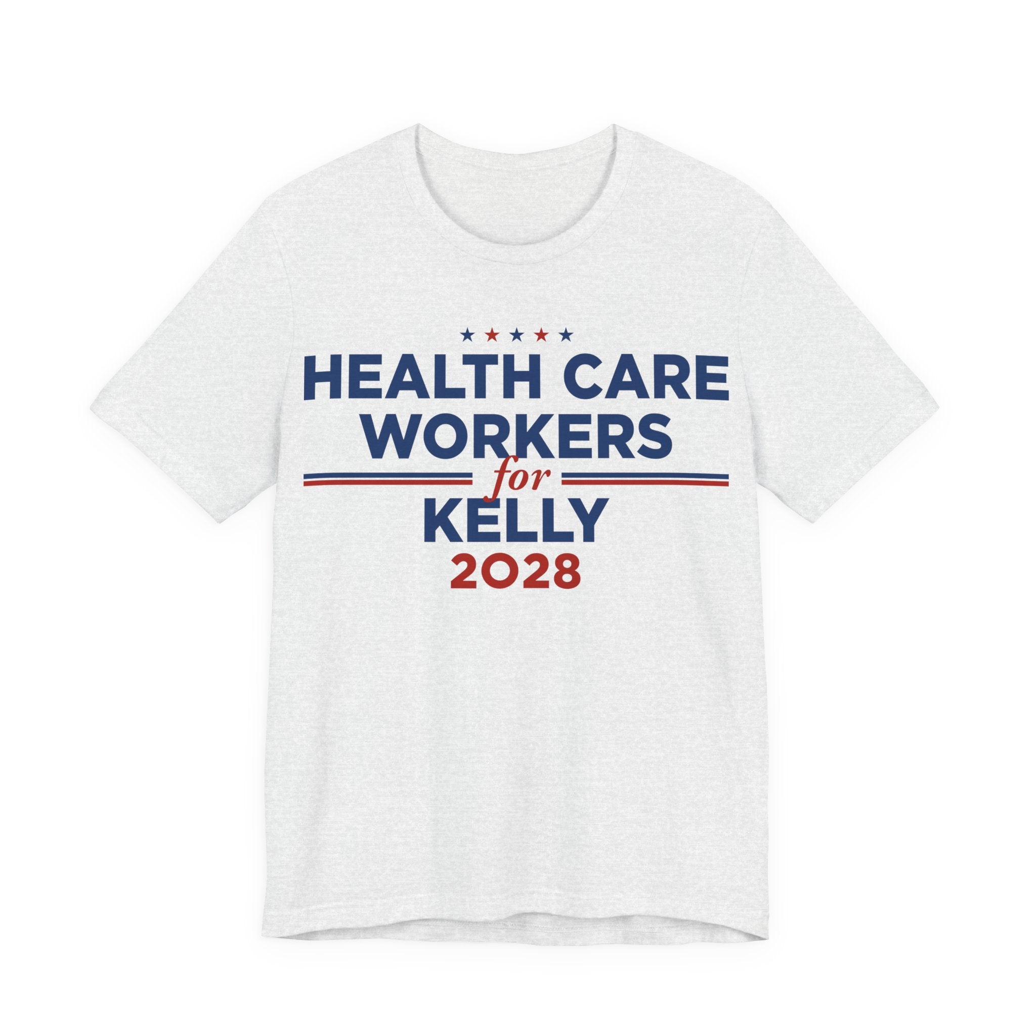 Health Care Workers for Mark Kelly for President Campaign T-Shirt 2028