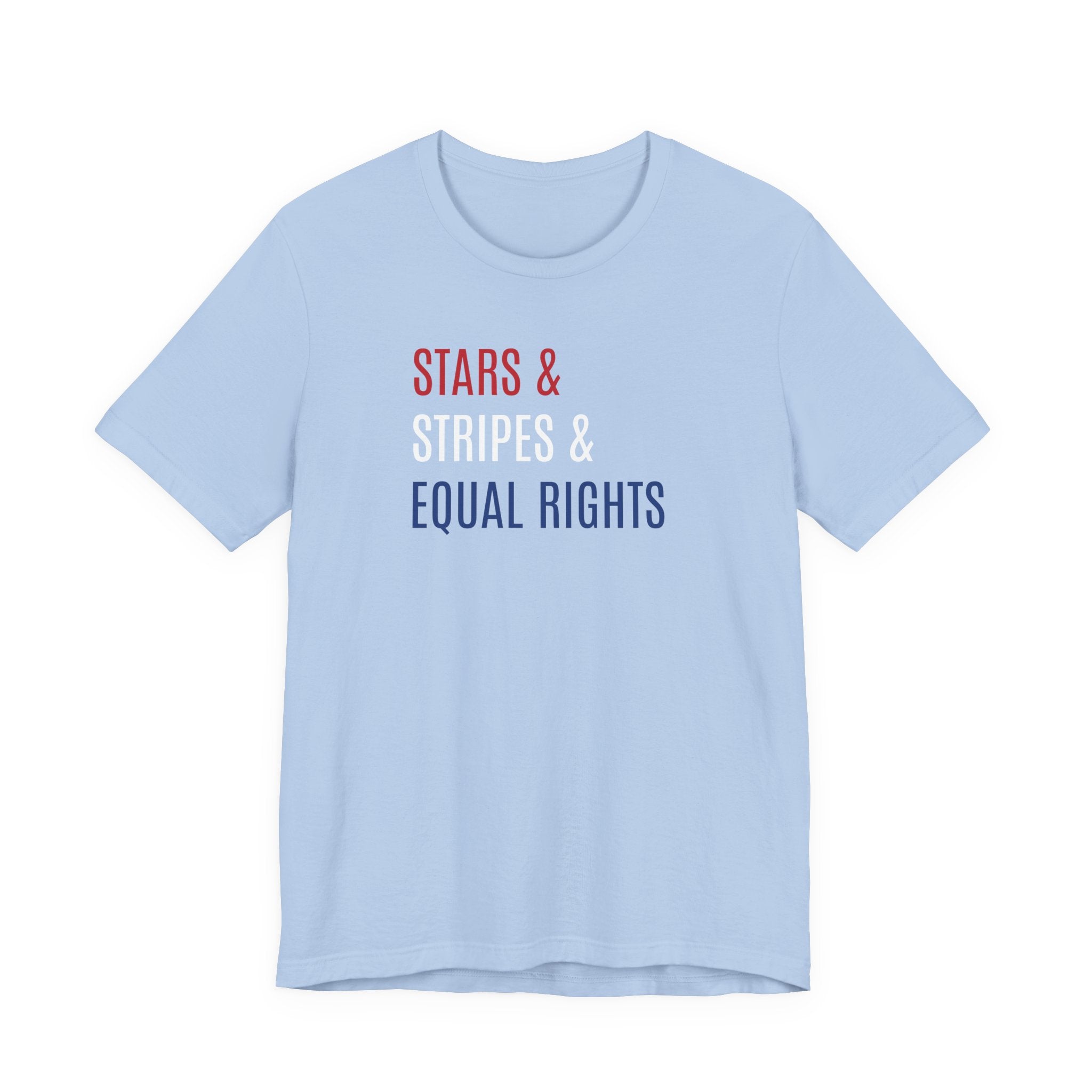 Stars, Stripes, Equal Rights T-Shirt - Red White Blue Patriotic Shirt - Progressive Politics - Women, Immigrants, BIPOC