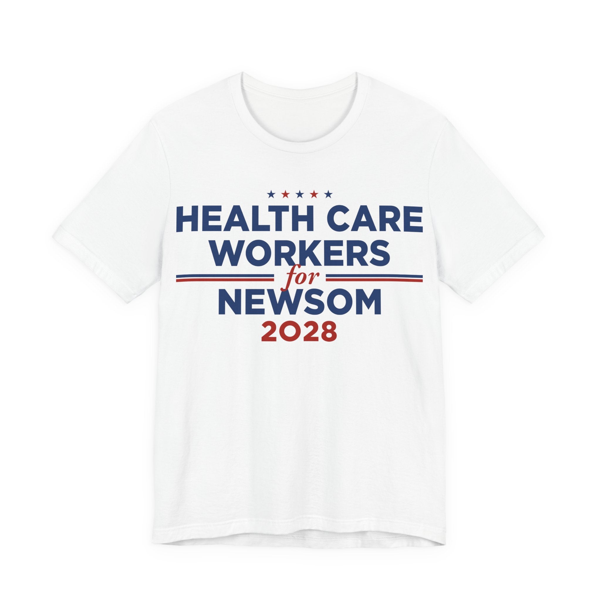 Health Care Workers for Gavin Newsom for President Campaign T-Shirt 2028
