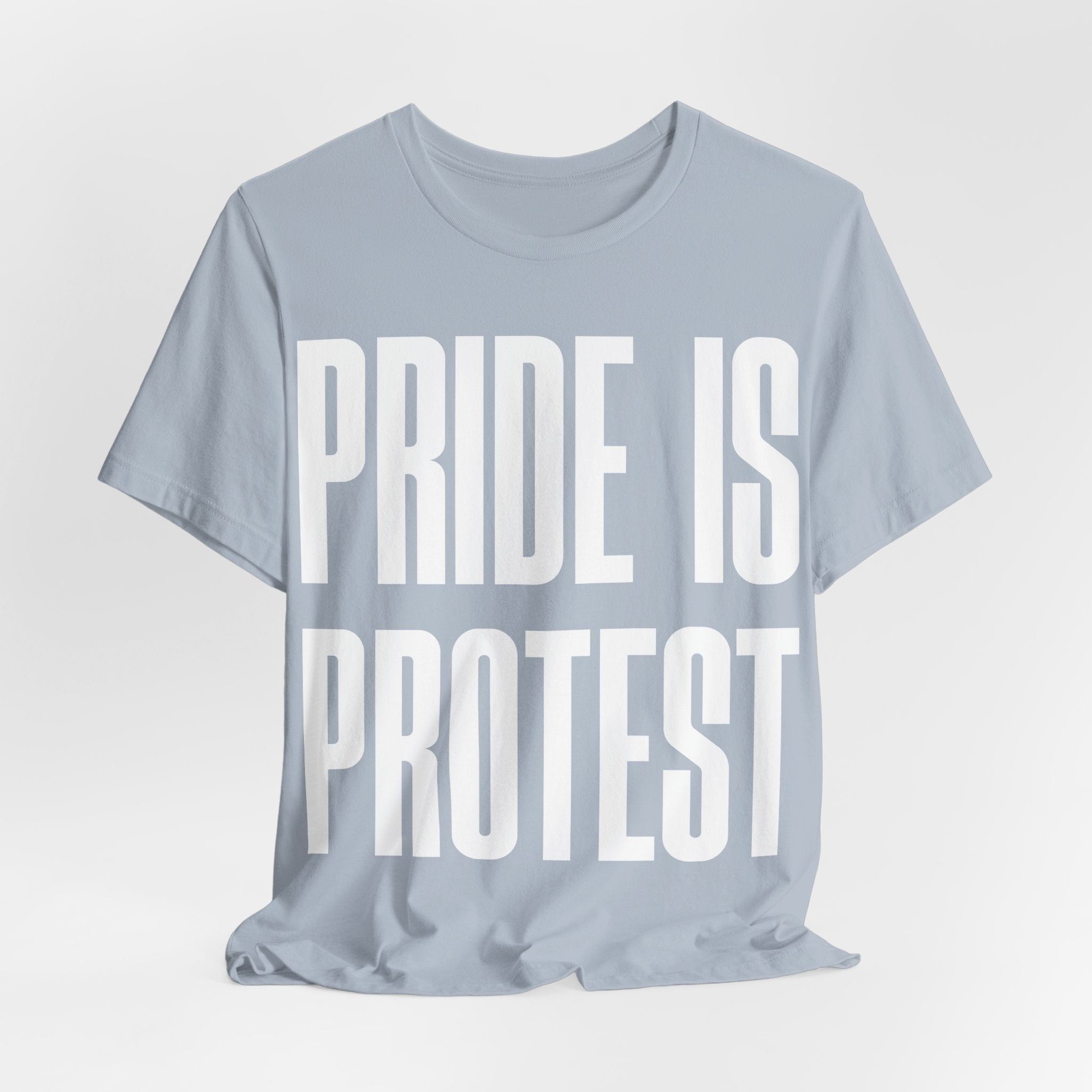 Pride Is Protest T-Shirt | LGBTQ+ Pride & Activist Protest Tee | Equality Graphic Shirt