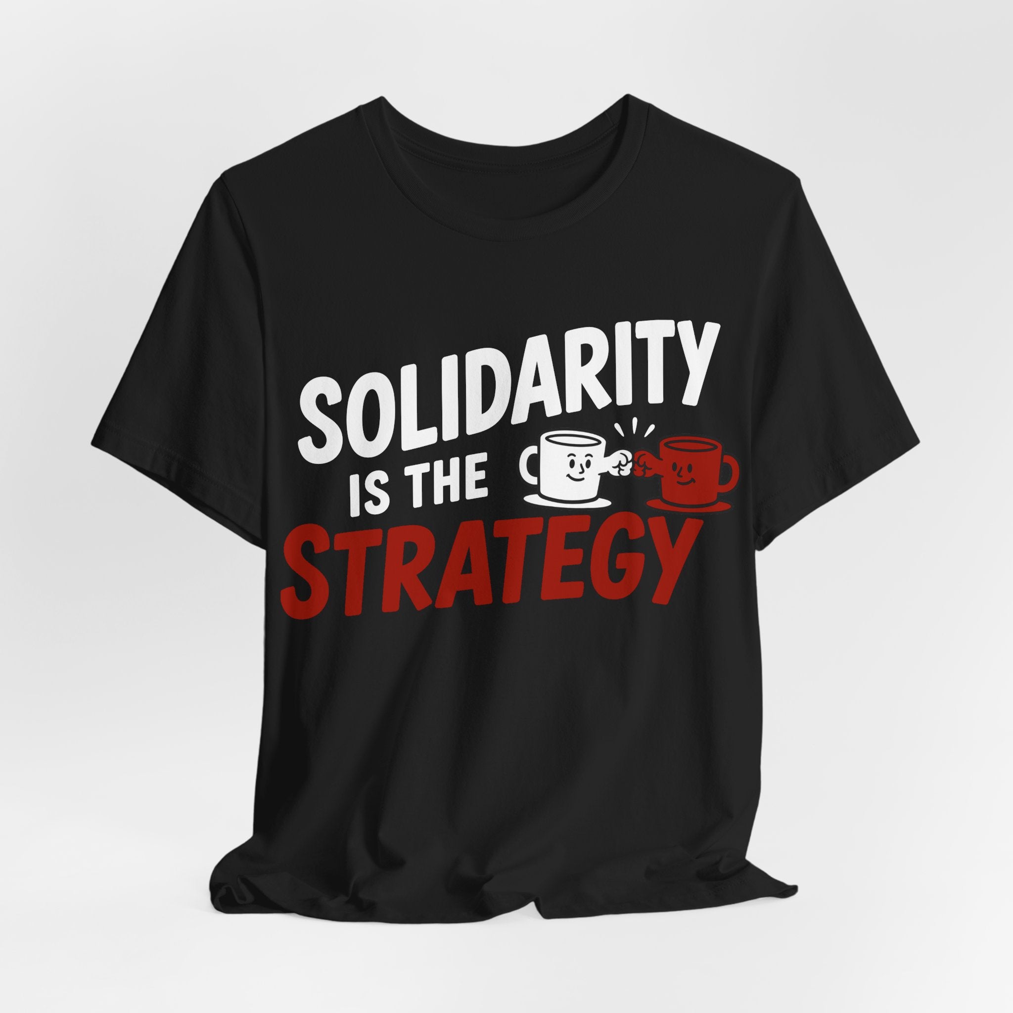 Solidarity Is the Strategy T-Shirt | Mutual Aid Progressive Graphic Tee