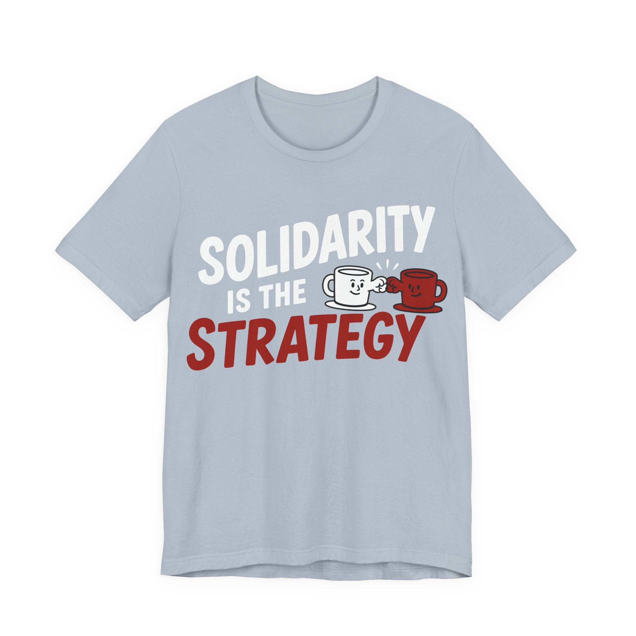 Solidarity Is the Strategy T-Shirt | Mutual Aid Progressive Graphic Tee