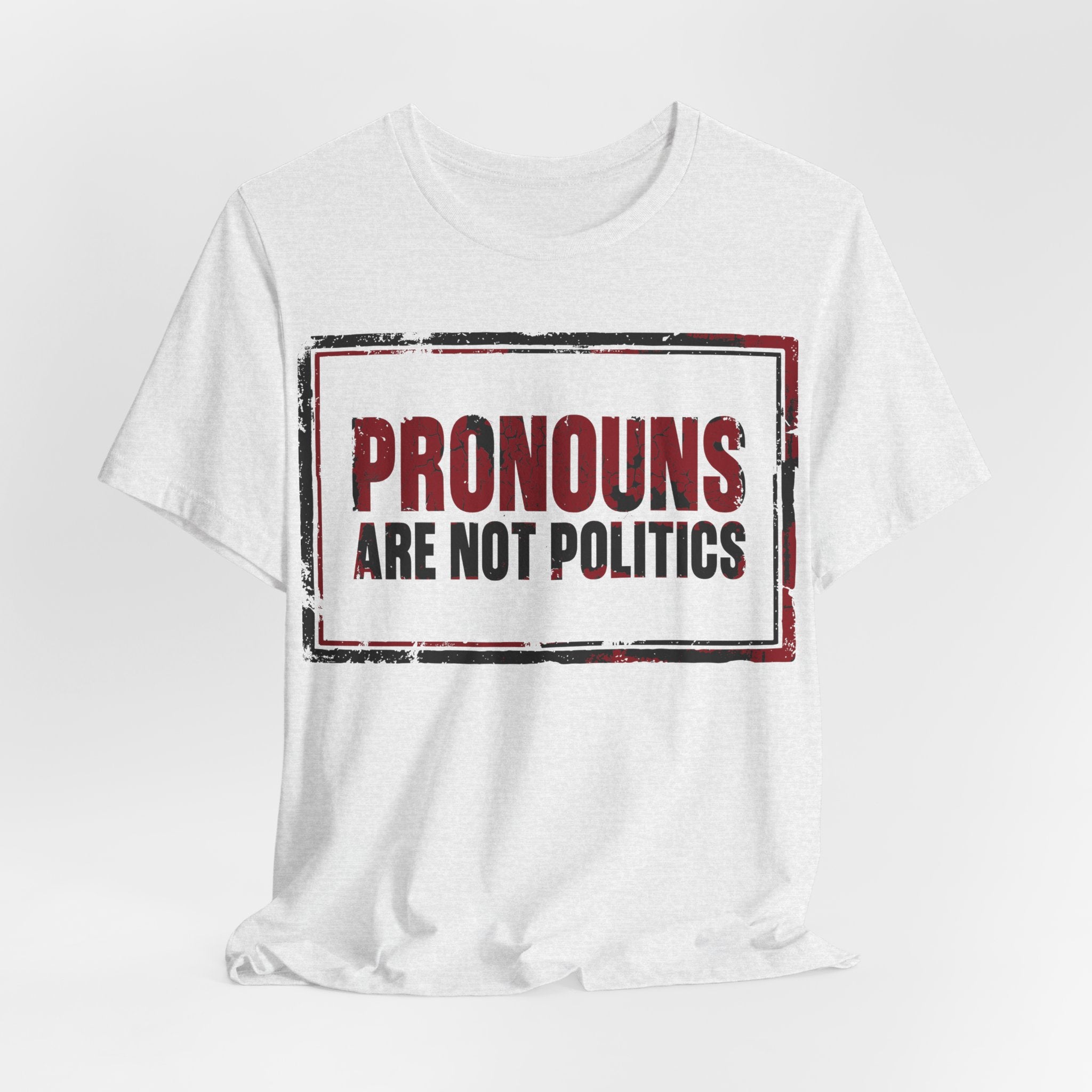 Pronouns Are Not Politics T-Shirt