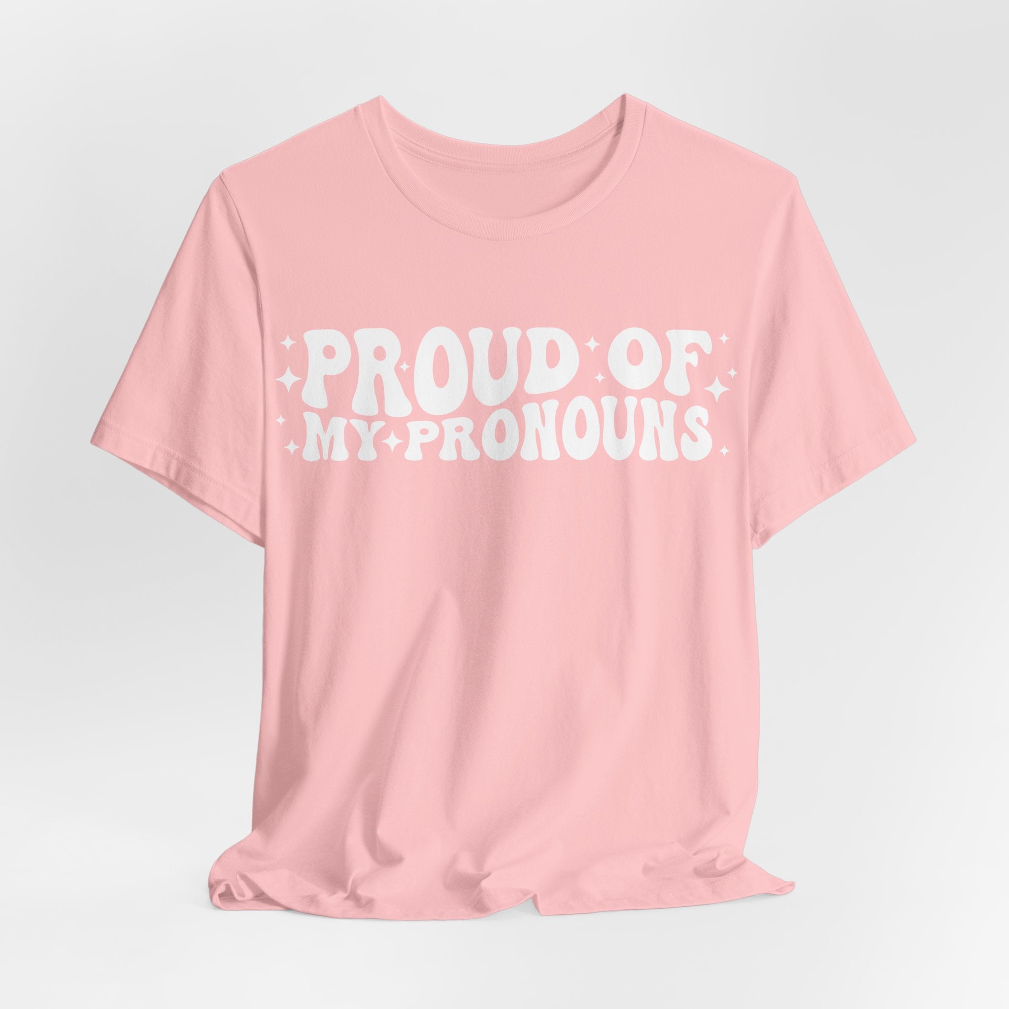 Proud of My Prounouns T-Shirt | 2SLGBTQIA+
