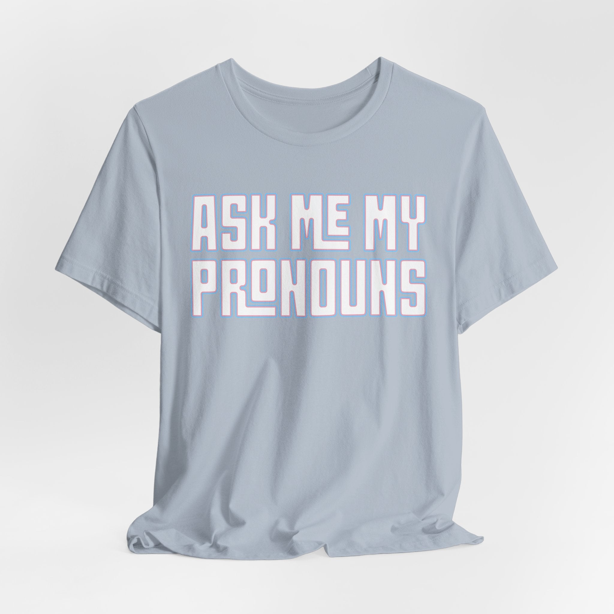 Ask Me My Pronouns T-Shirt