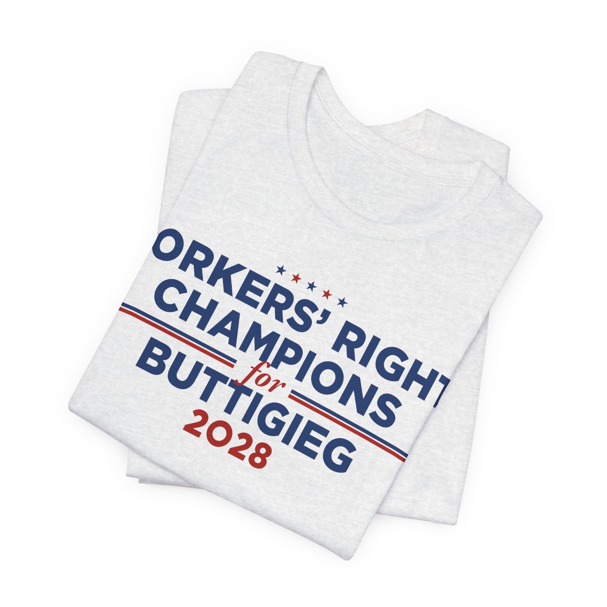 Worker' Rights Champions for Pete Buttigieg for President Campaign T-Shirt 2028