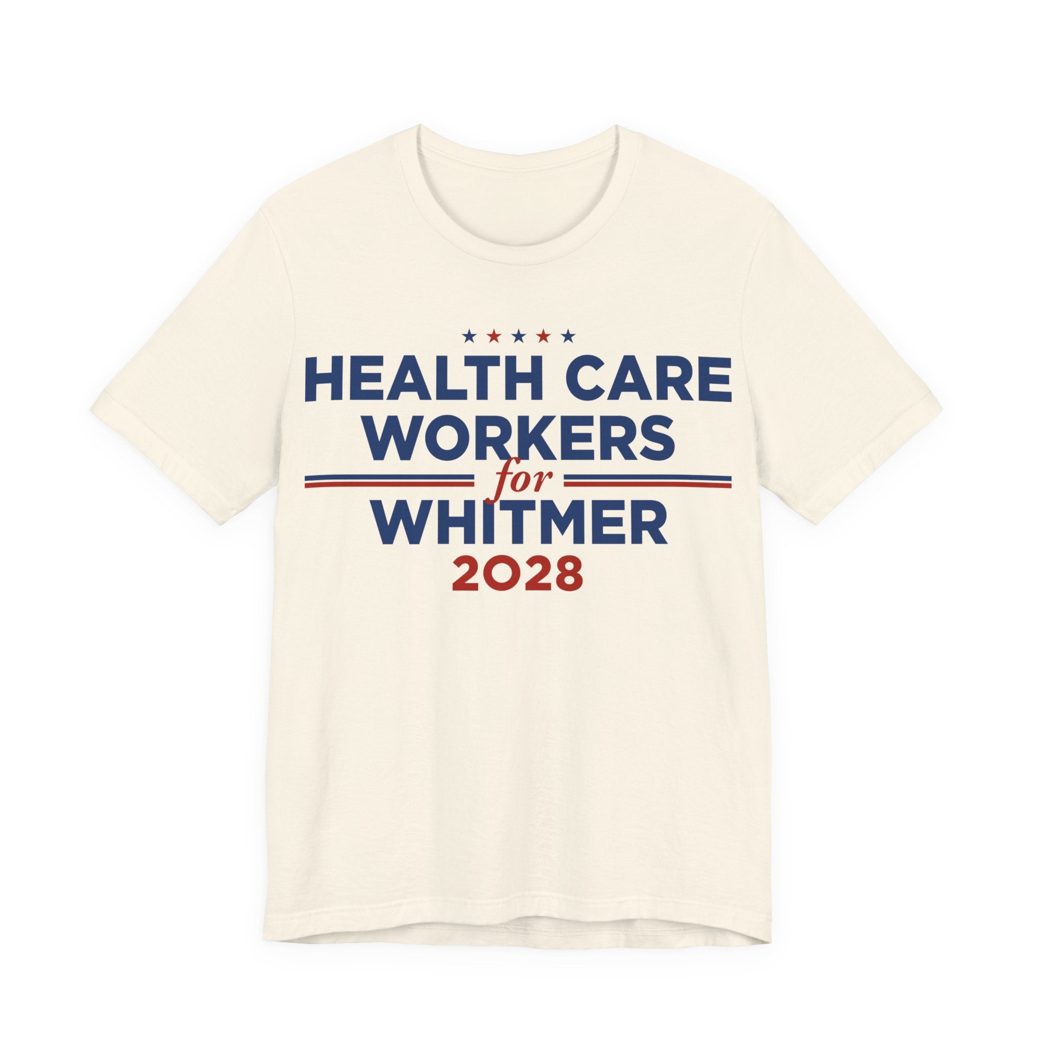Health Care Workers for Gretchen Whitmer for President Campaign T-Shirt 2028