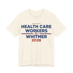 Health Care Workers for Gretchen Whitmer for President Campaign T-Shirt 2028