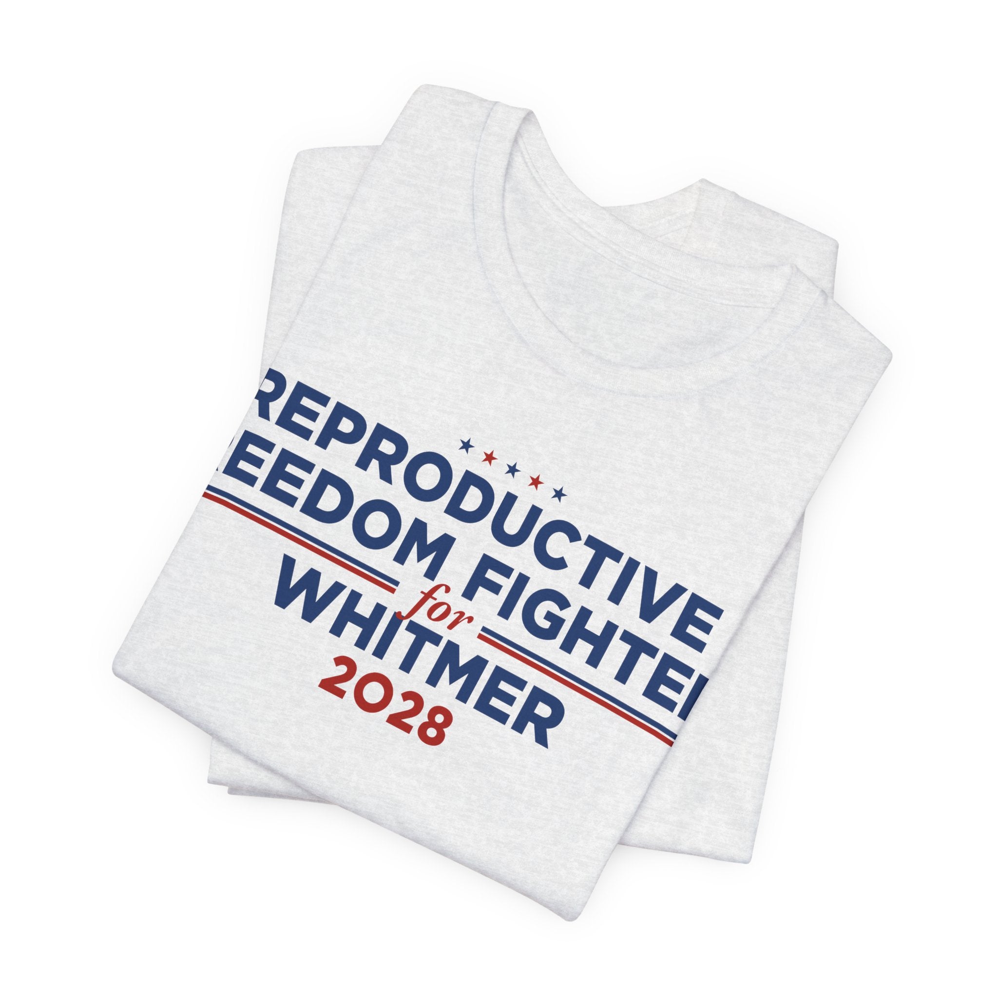 Reproductive Freedom Fighters for Gretchen Whitmer for President Campaign T-Shirt 2028