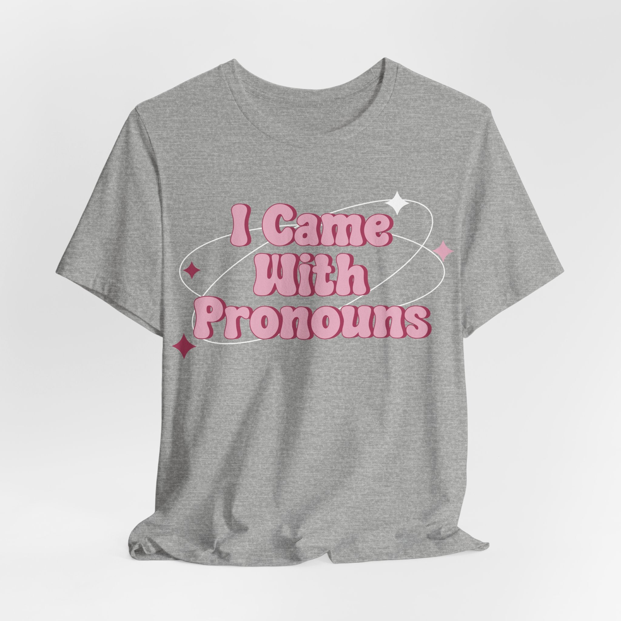 I Came With Pronouns T-Shirt