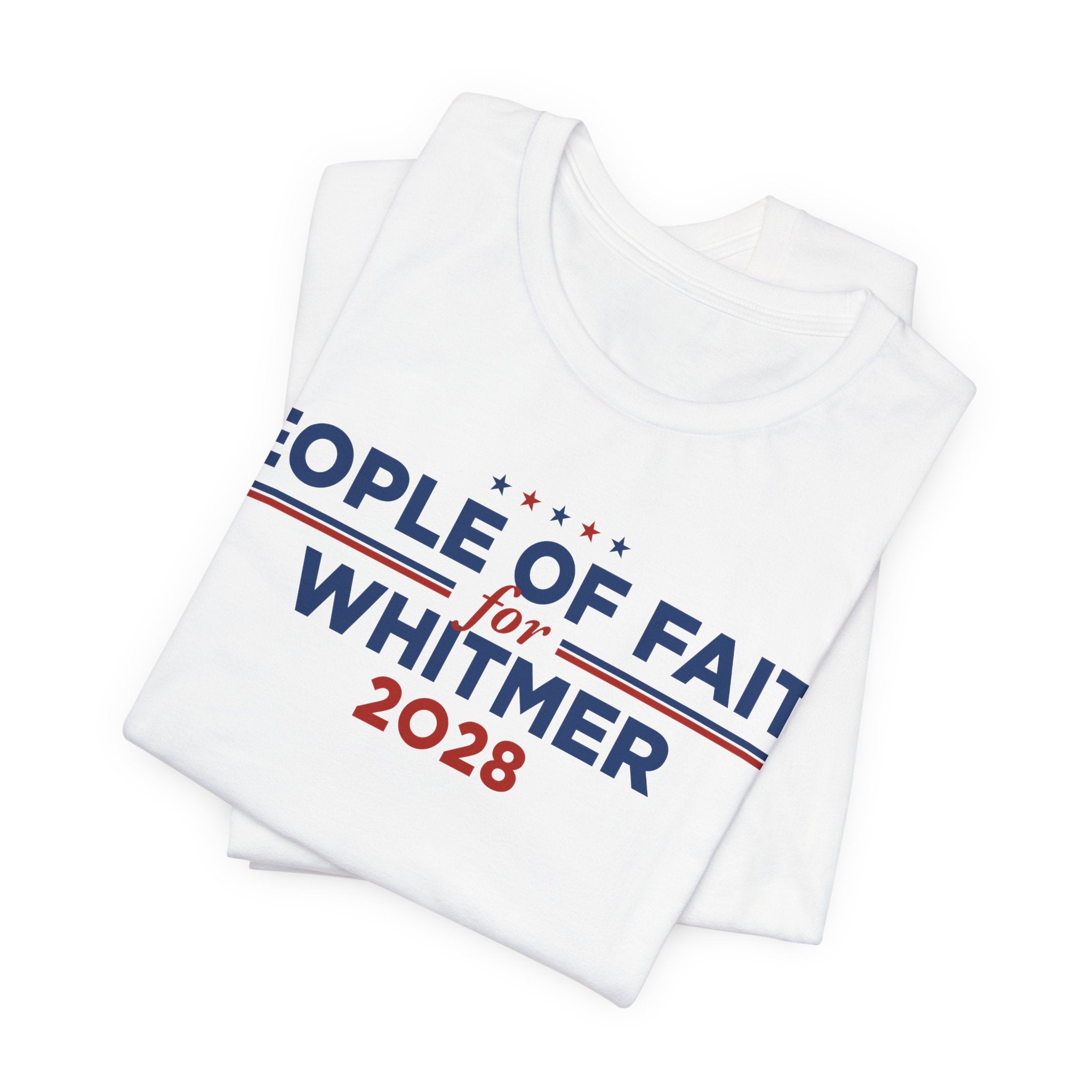 People of Faith for Gretchen Whitmer for President Campaign T-Shirt 2028