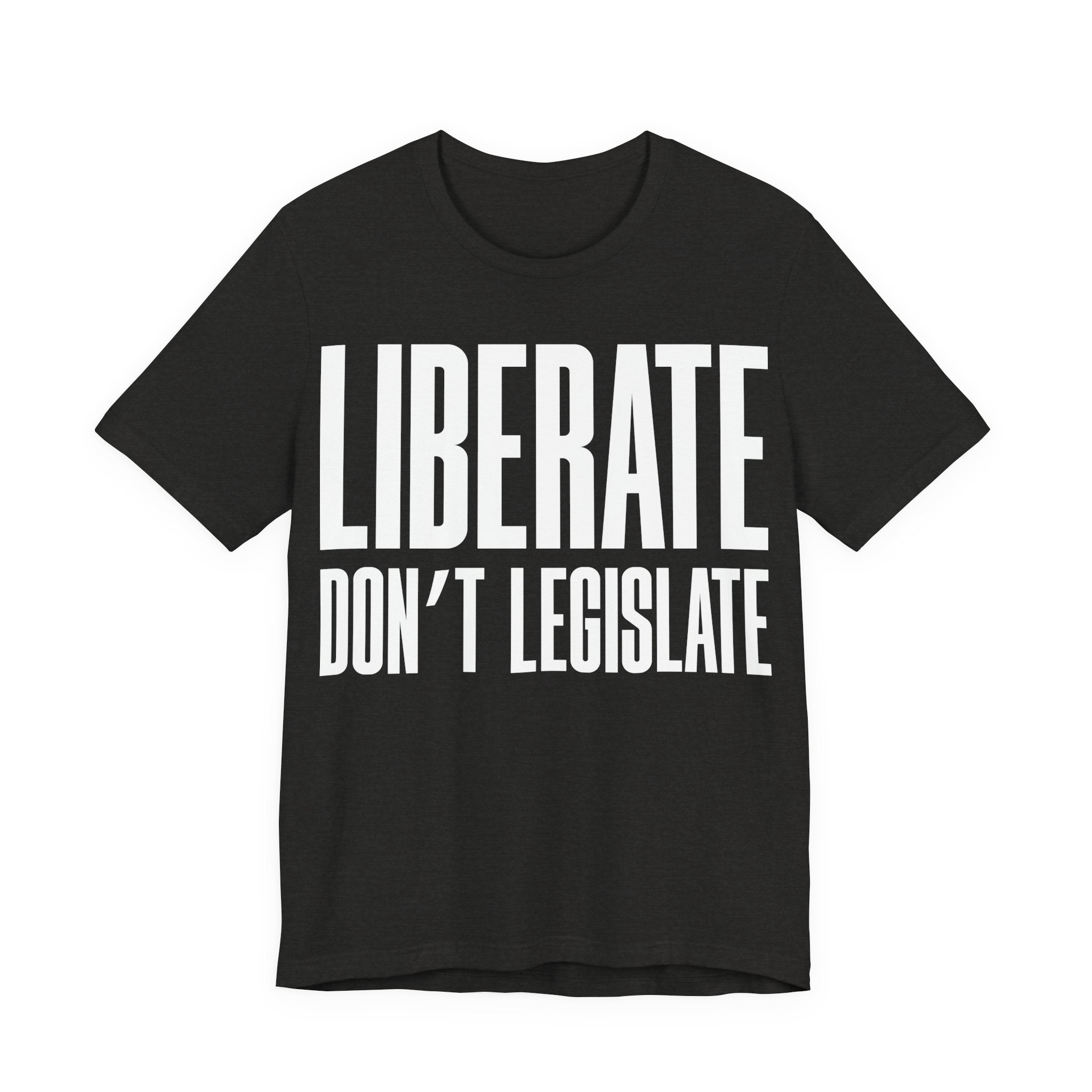 Liberate, Don’t Legislate T-Shirt | Pro-Choice & Civil Liberties Protest Tee | Bodily Autonomy Graphic Shirt