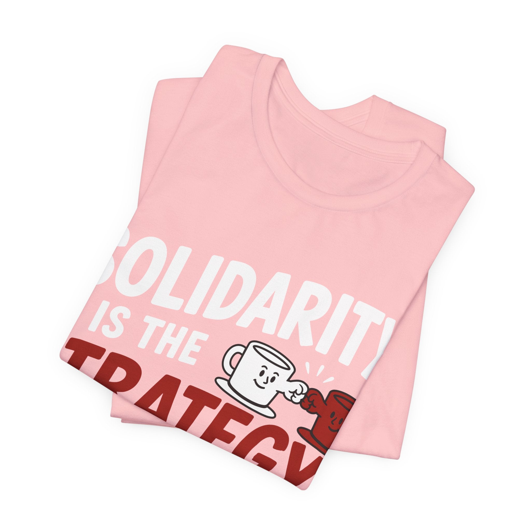 Solidarity Is the Strategy T-Shirt | Mutual Aid Progressive Graphic Tee
