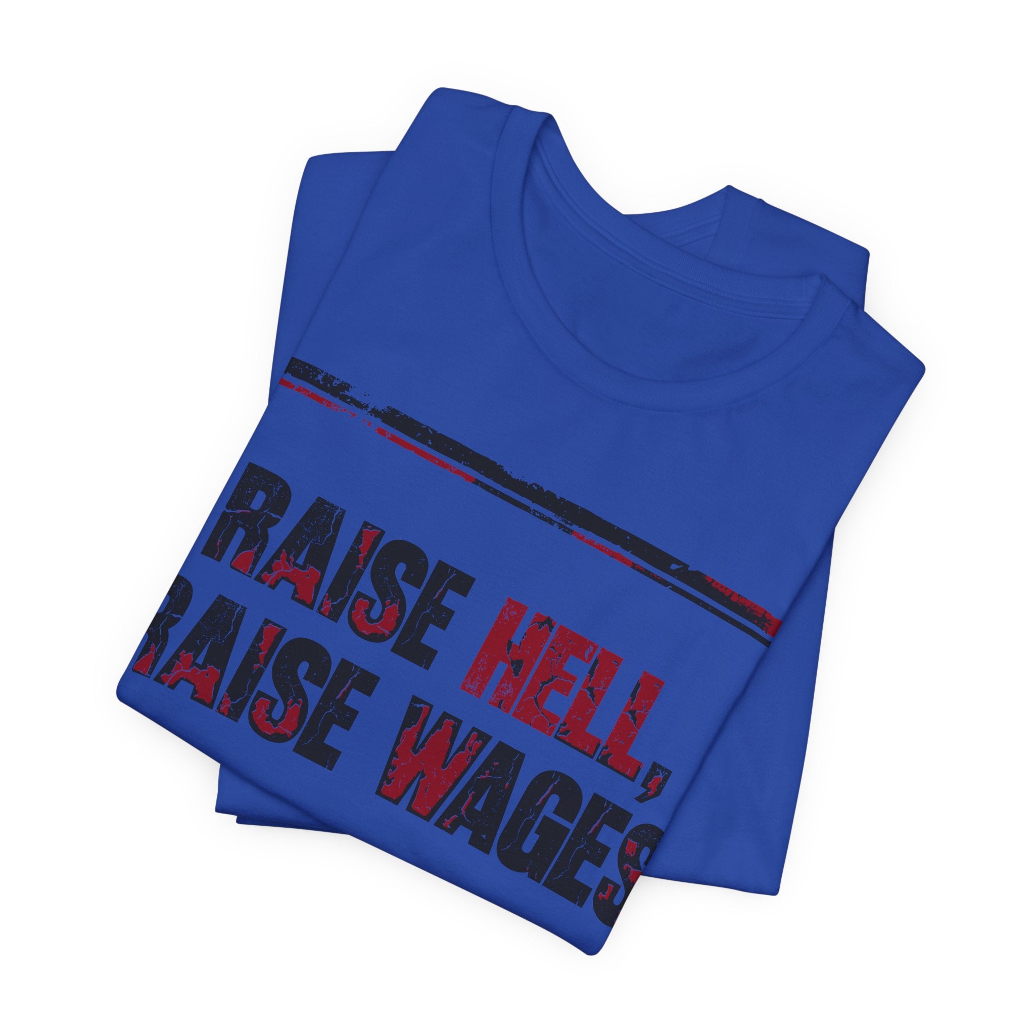 Raise Hell Raise Wages T-Shirt | Pro-Union Workers Rights Graphic Tee